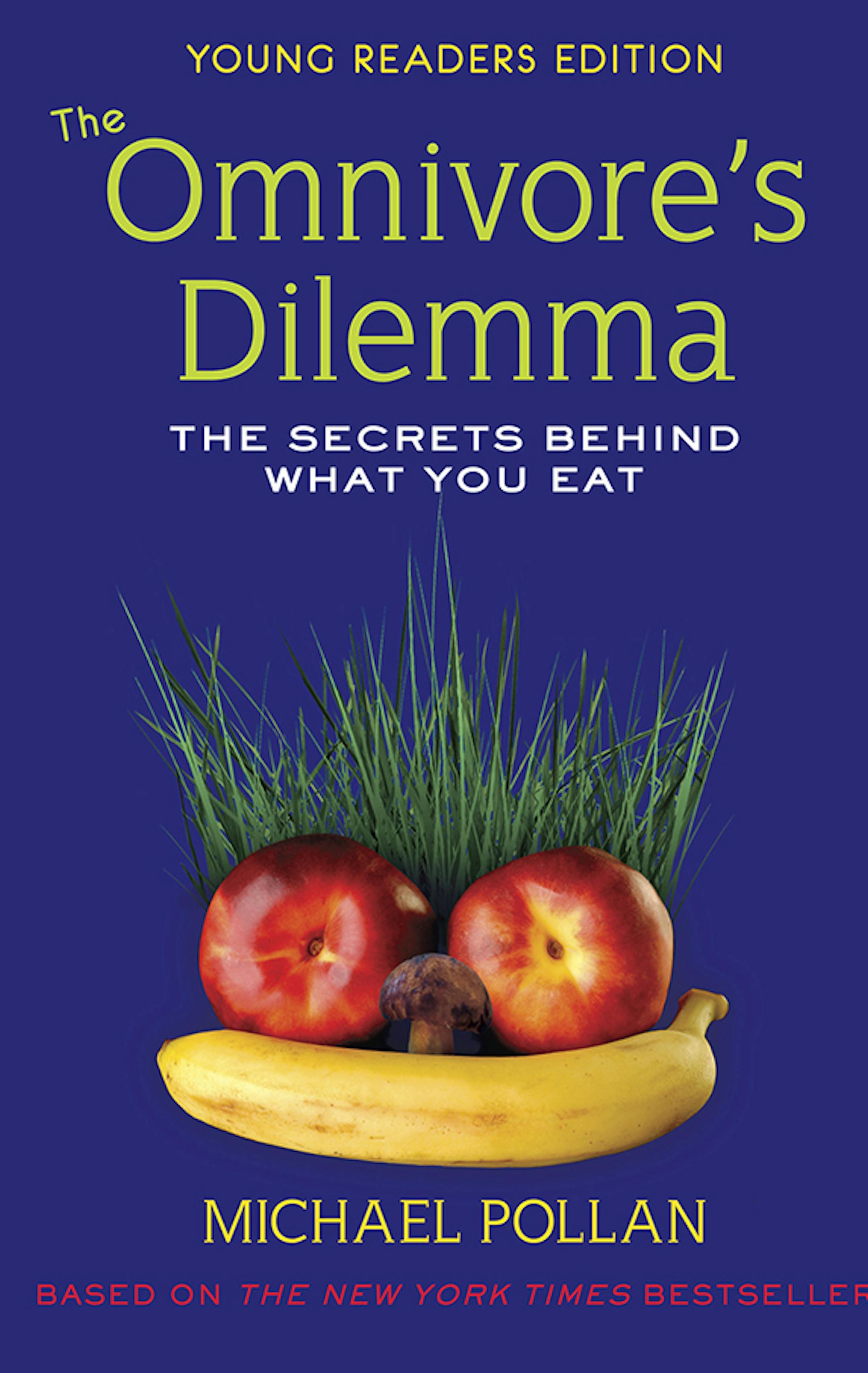 The Omnivore's Dilemma: Young Readers Edition by Michael Pollan