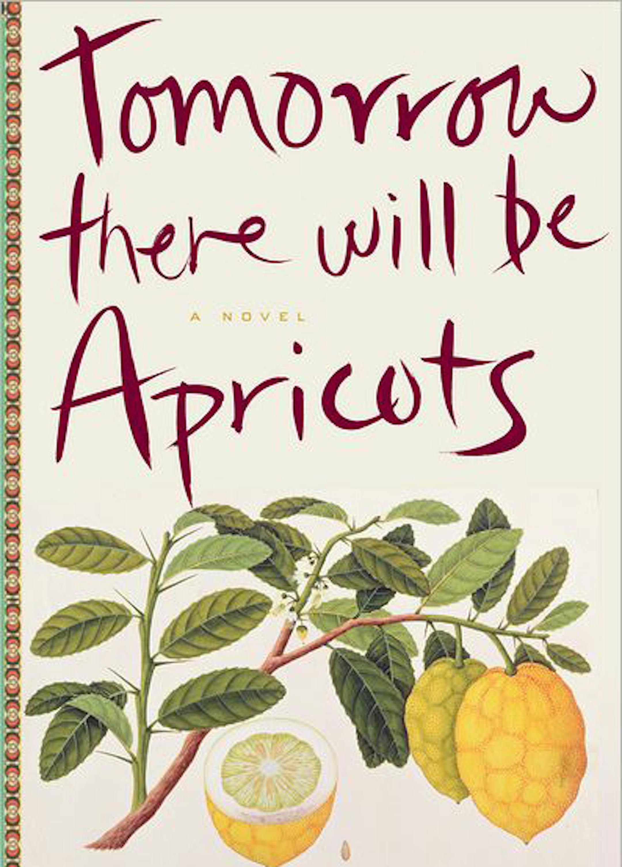 "Tomorrow There Will Be Apricots" by Jessica Soffer