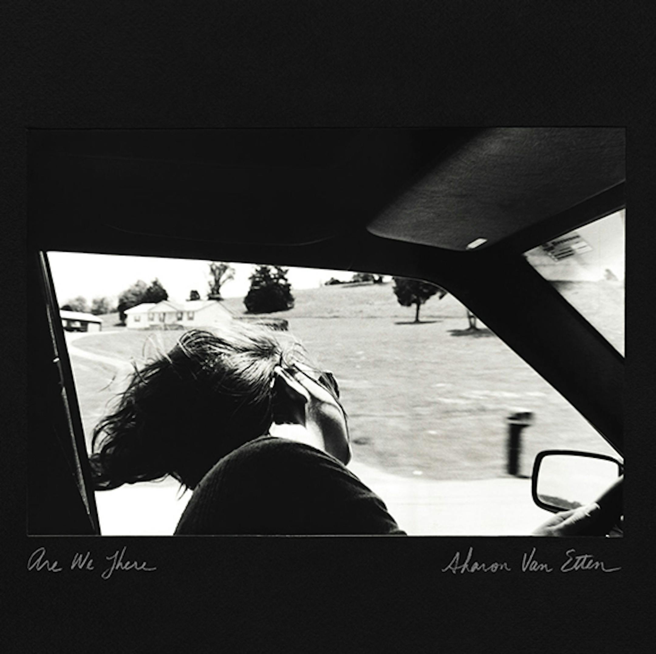 Sharon Van Etten, "Are We There"