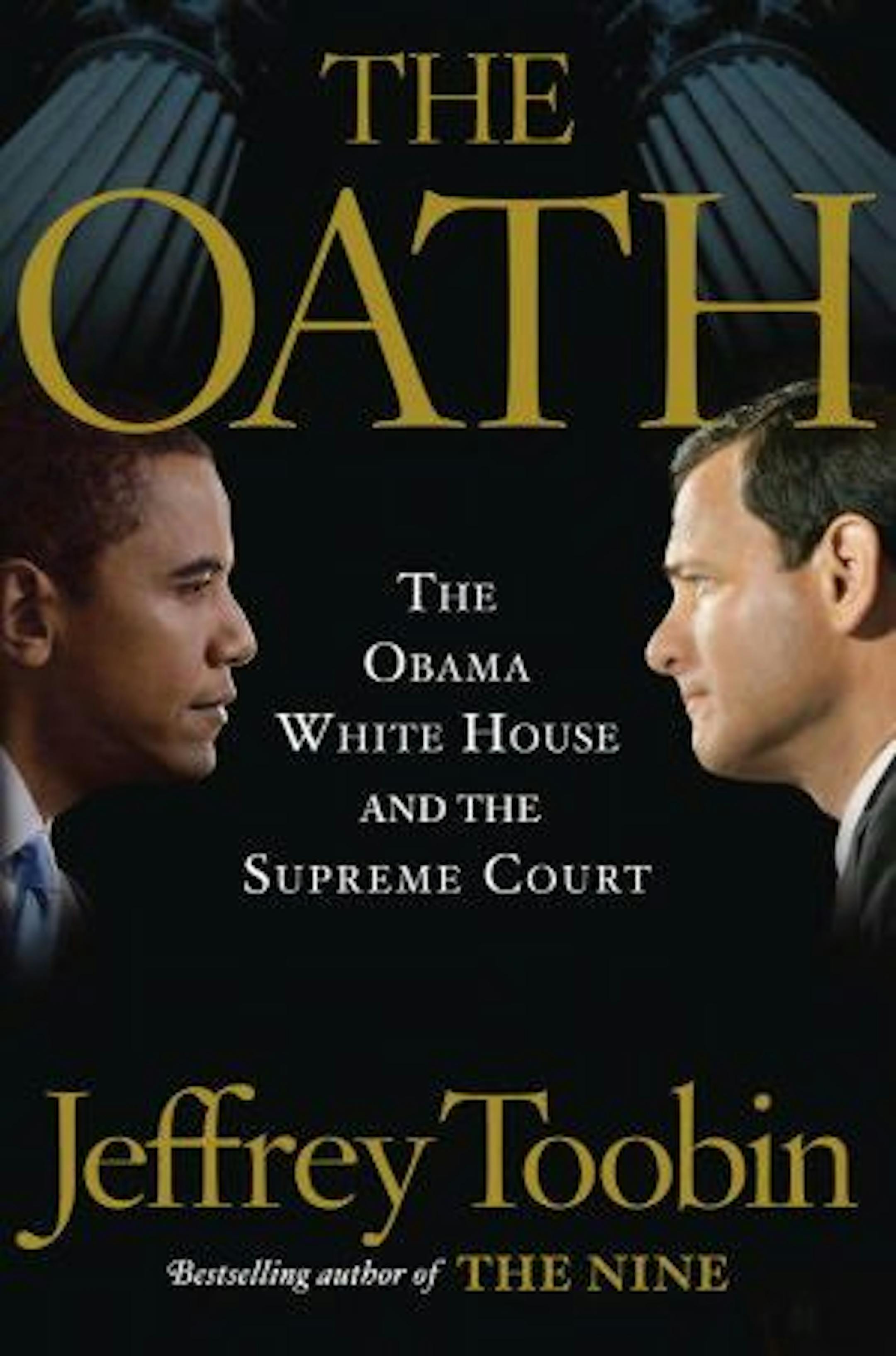 "The Oath: The Obama White House and the Supreme Court" by Jeffrey Toobin