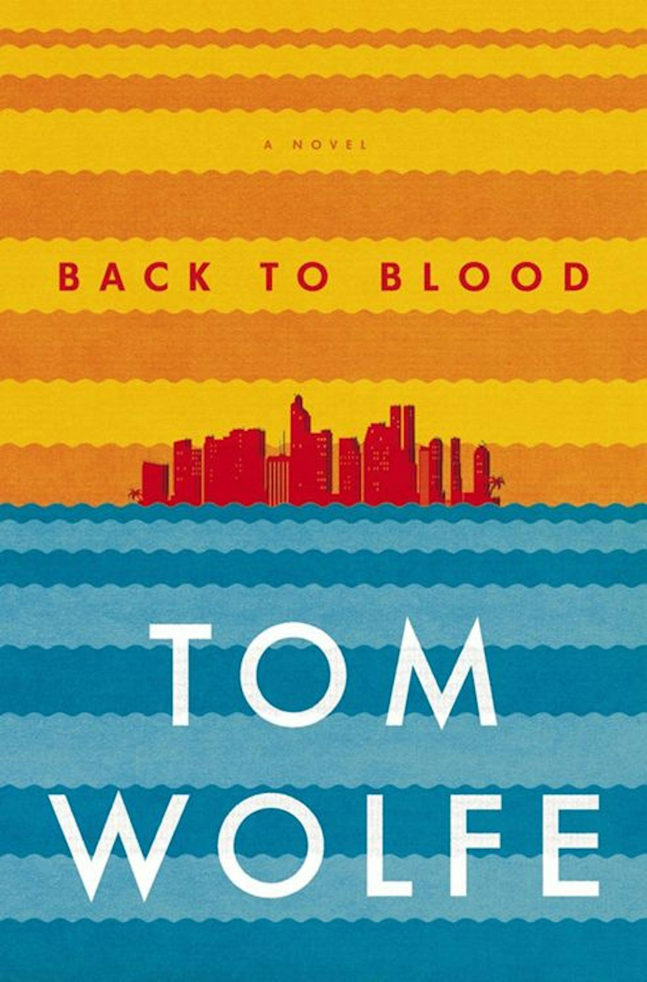 BACK TO BLOOD by Tom Wolfe