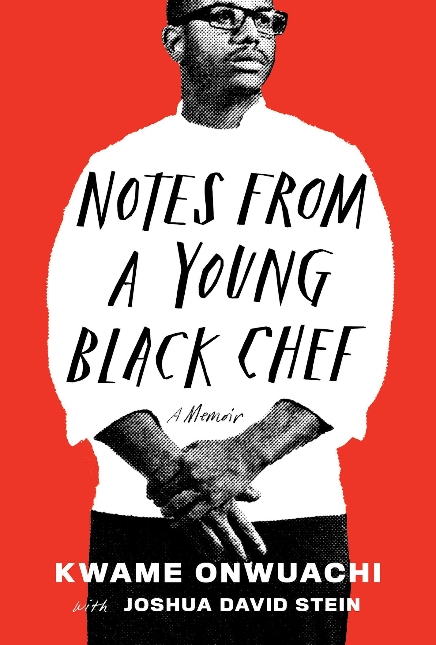 Notes From a Young Black Chef, by Kwame Onwuachi