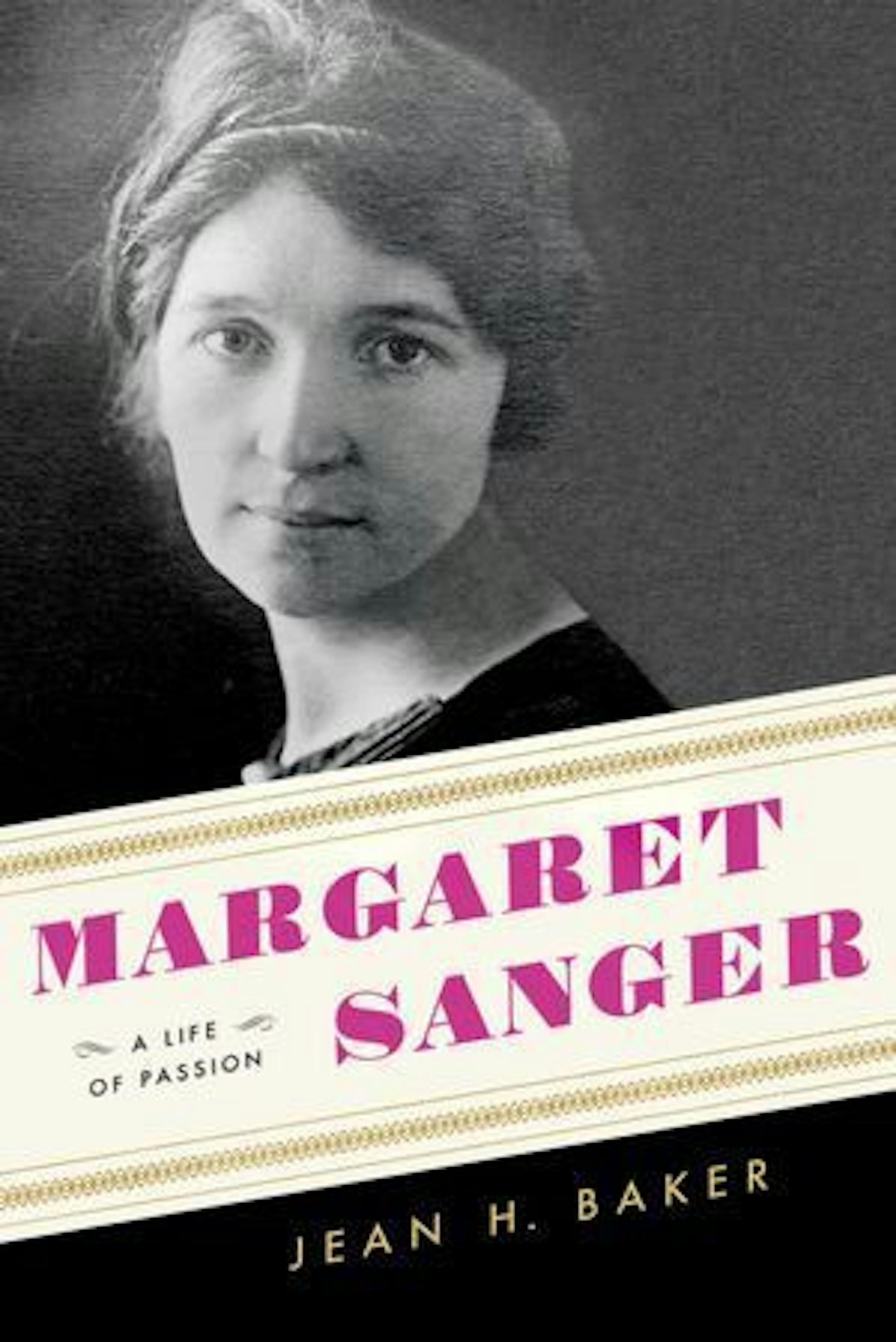 "Margaret Sanger: A Life of Passion"