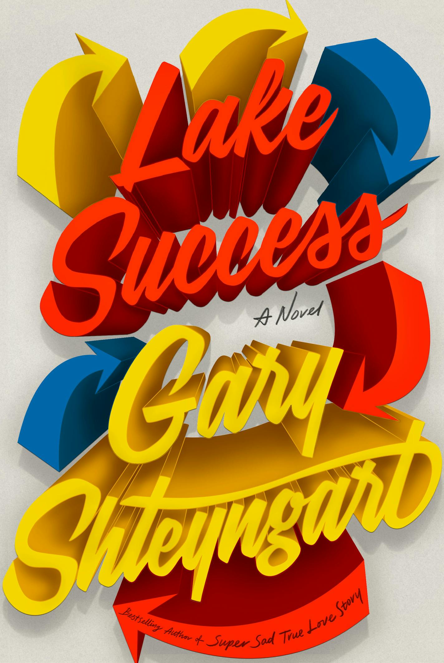 Lake Success, by Gary Shteyngart