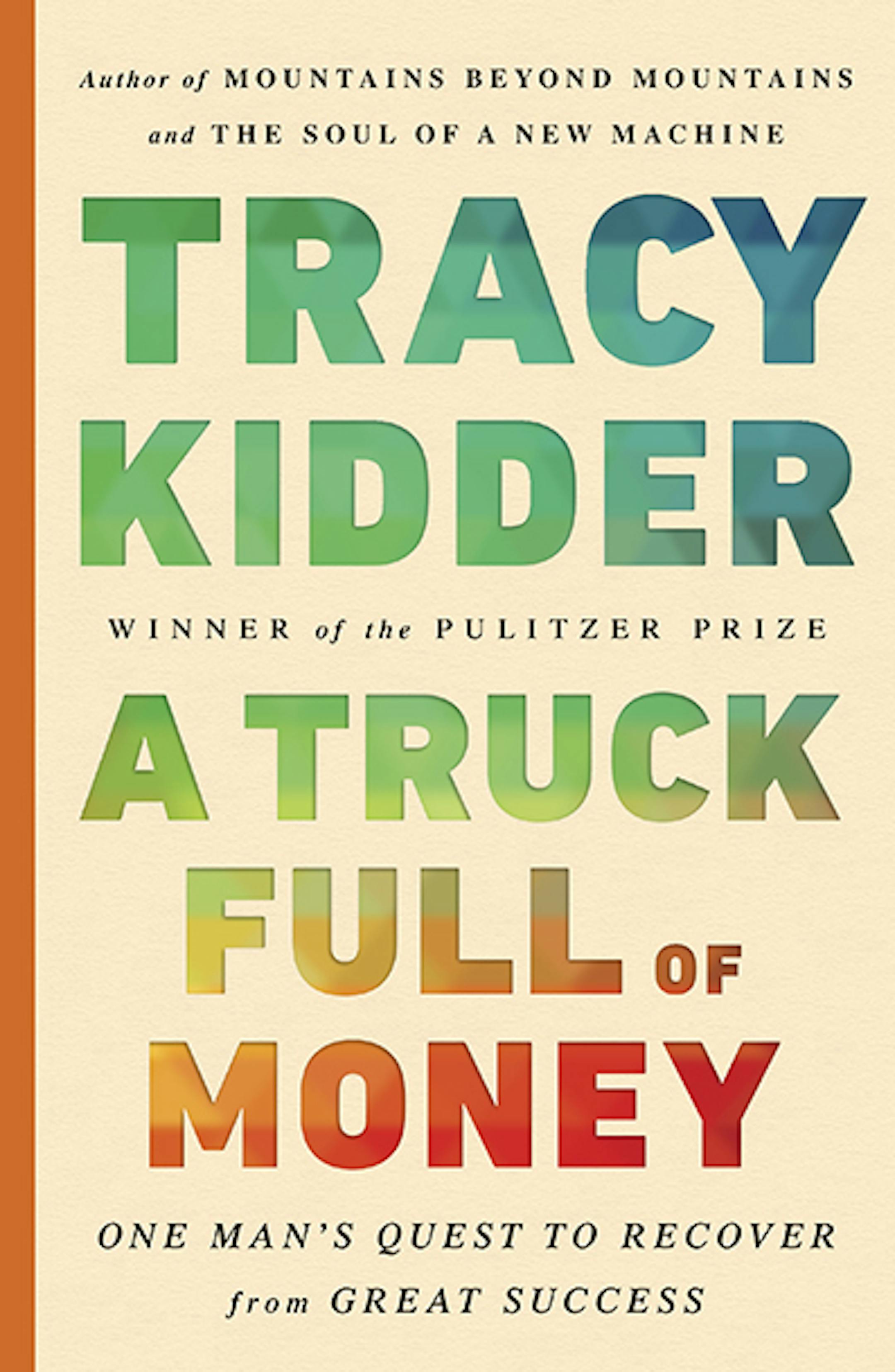 Book cover of "A Truck Full of Money," by Tracy Kidder