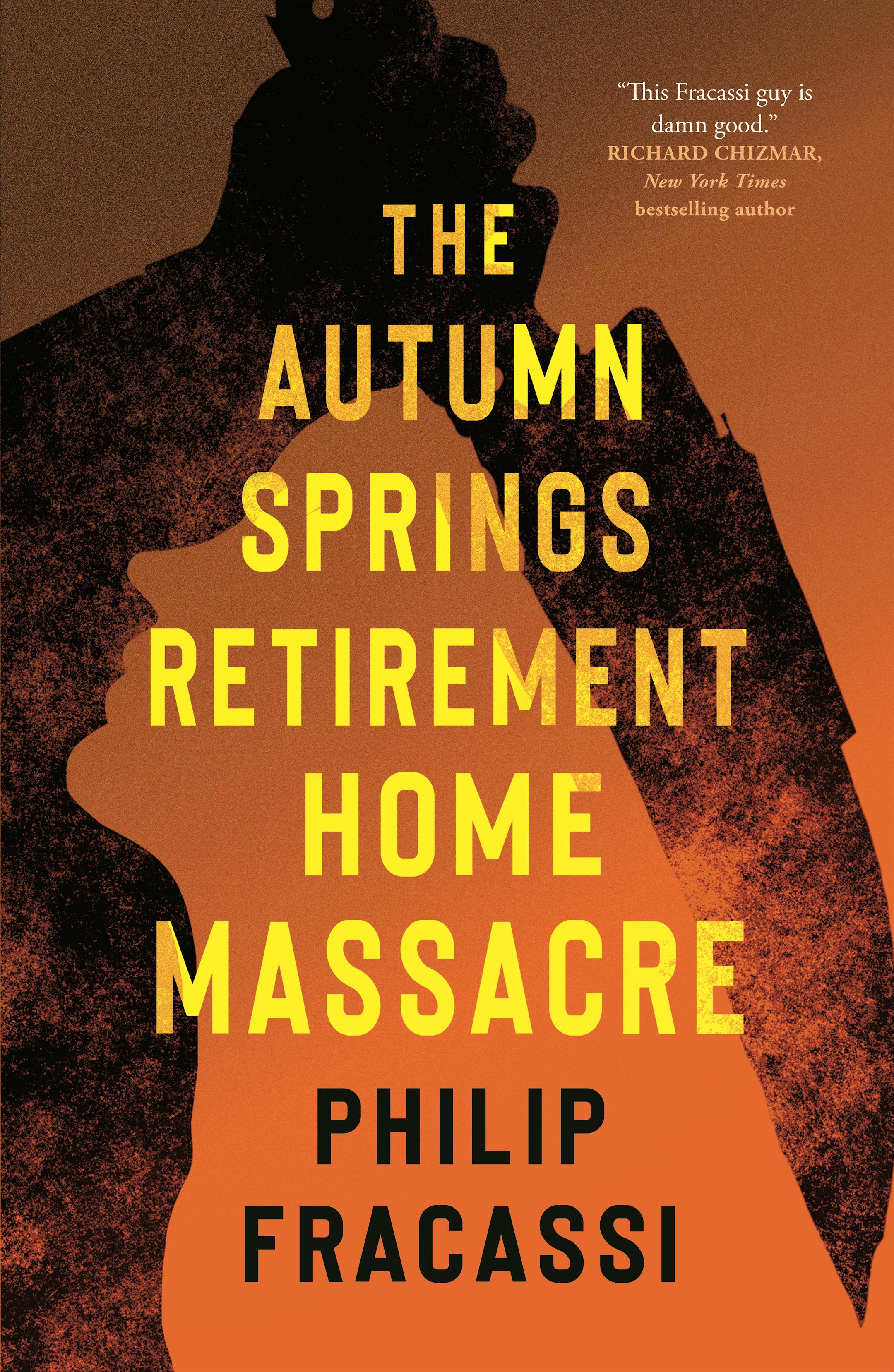 orange cover of The Autumn Springs Retirement Home Massacre is a silhouette of a figure brandishing a machete