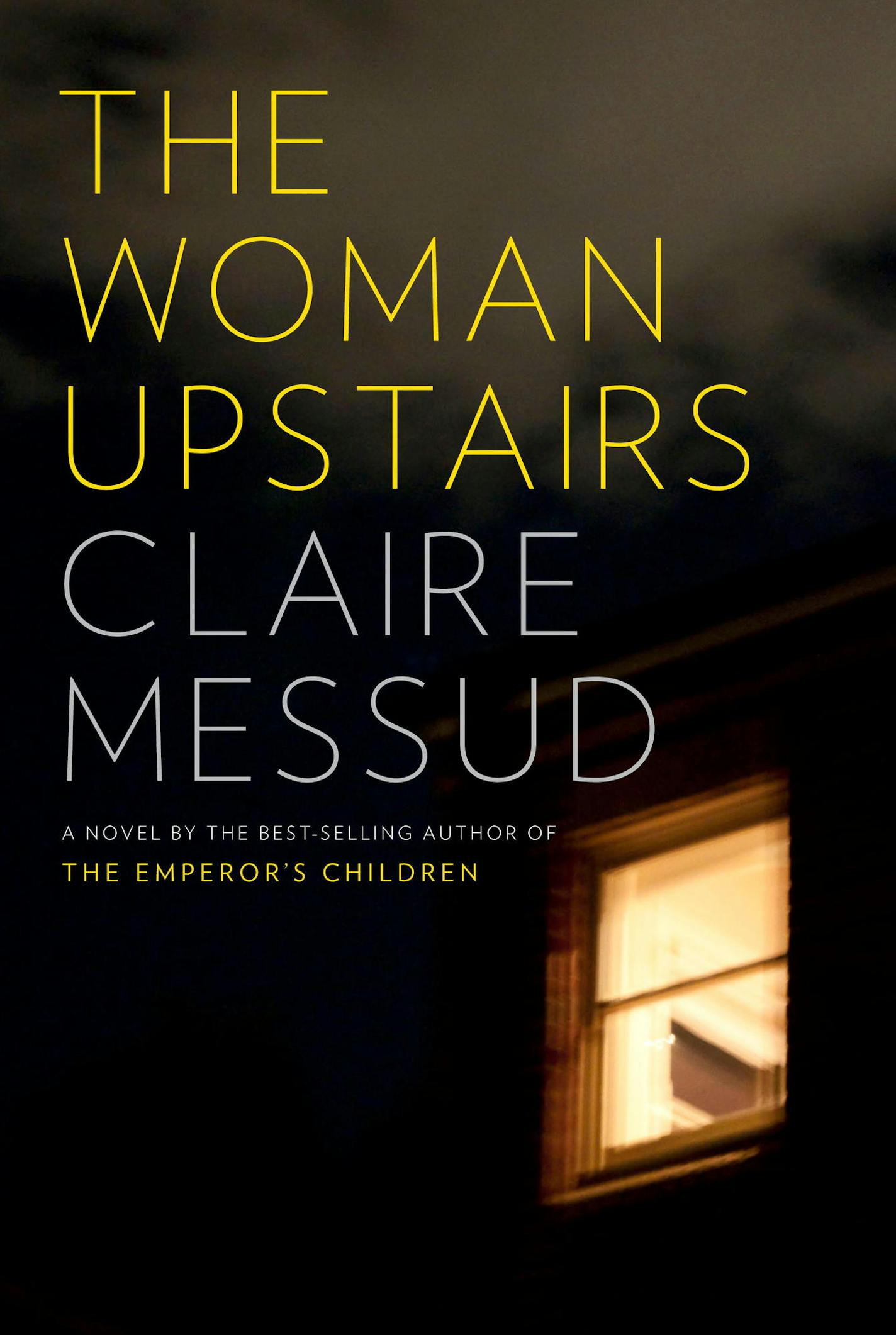 "The Woman Upstairs," by Claire Messud.