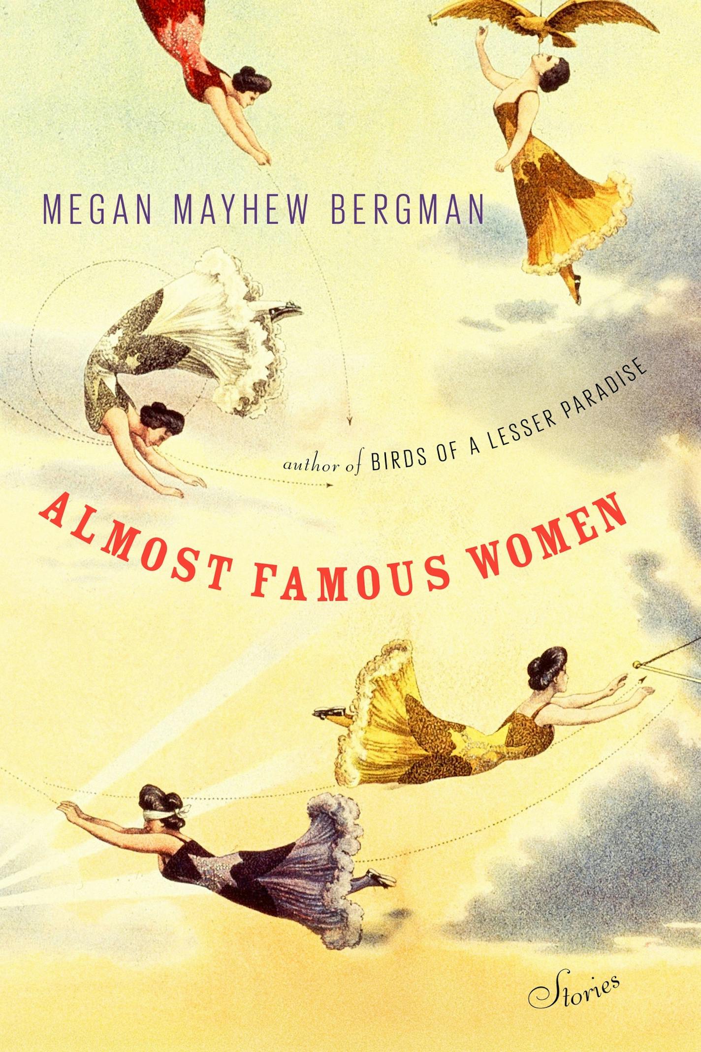 "Almost Famous Women," by Megan Mayhew Bergman