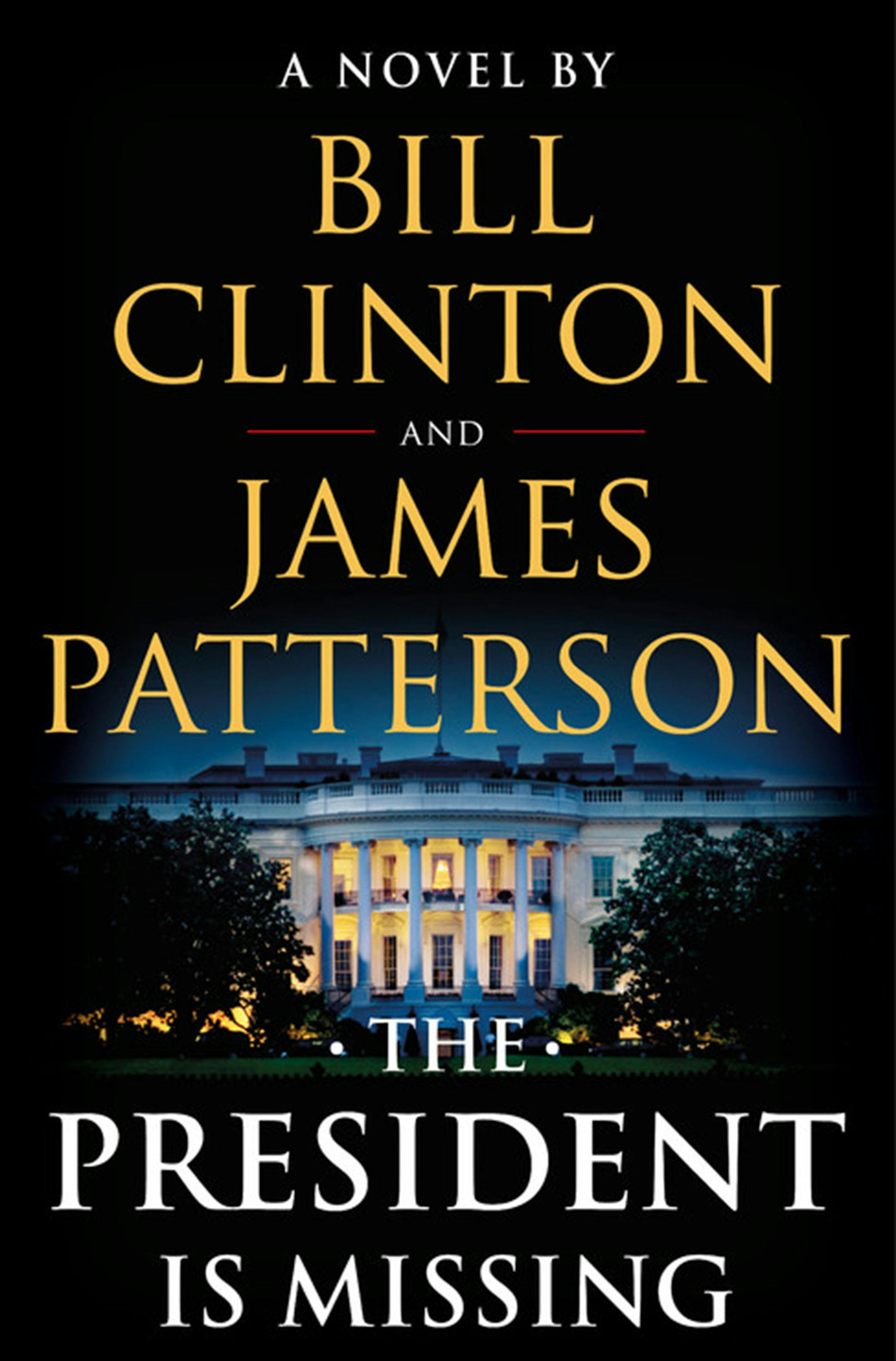 "The President is Missing" by Bill Clinton and James Patterson (Little, Brown and Co.) ORG XMIT: 1233375