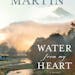 "Water from My Heart," by Charles Martin