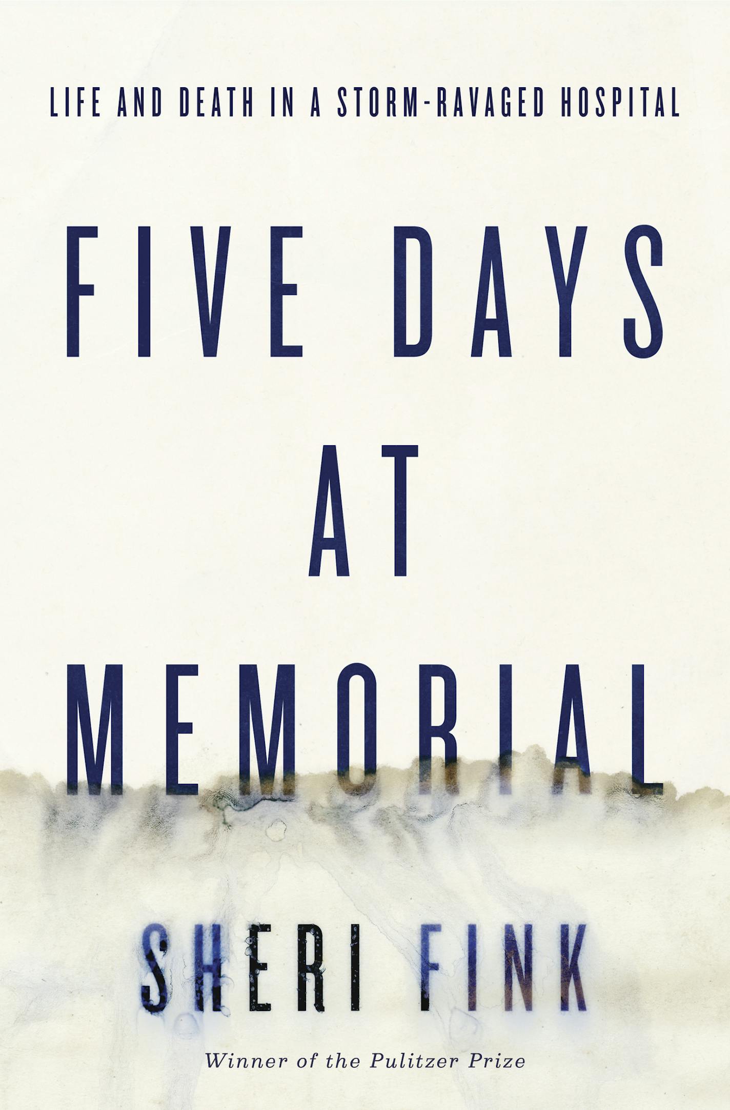 "Five Days at Memorial," by Sheri Fink.