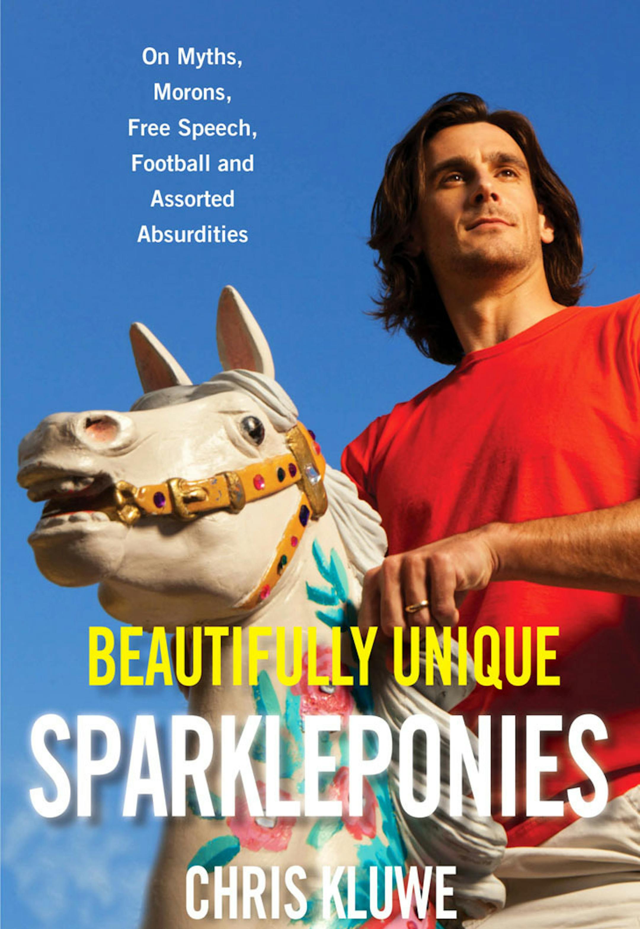 "Beautifully Unique Sparkleponies," by Chris Kluwe