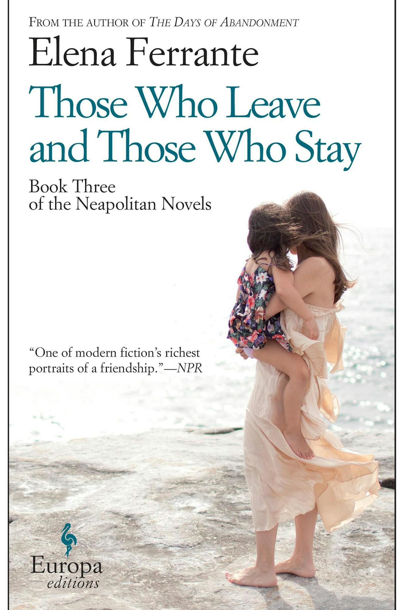 "Those Who Leave and Those Who Stay," by Elena Ferrante