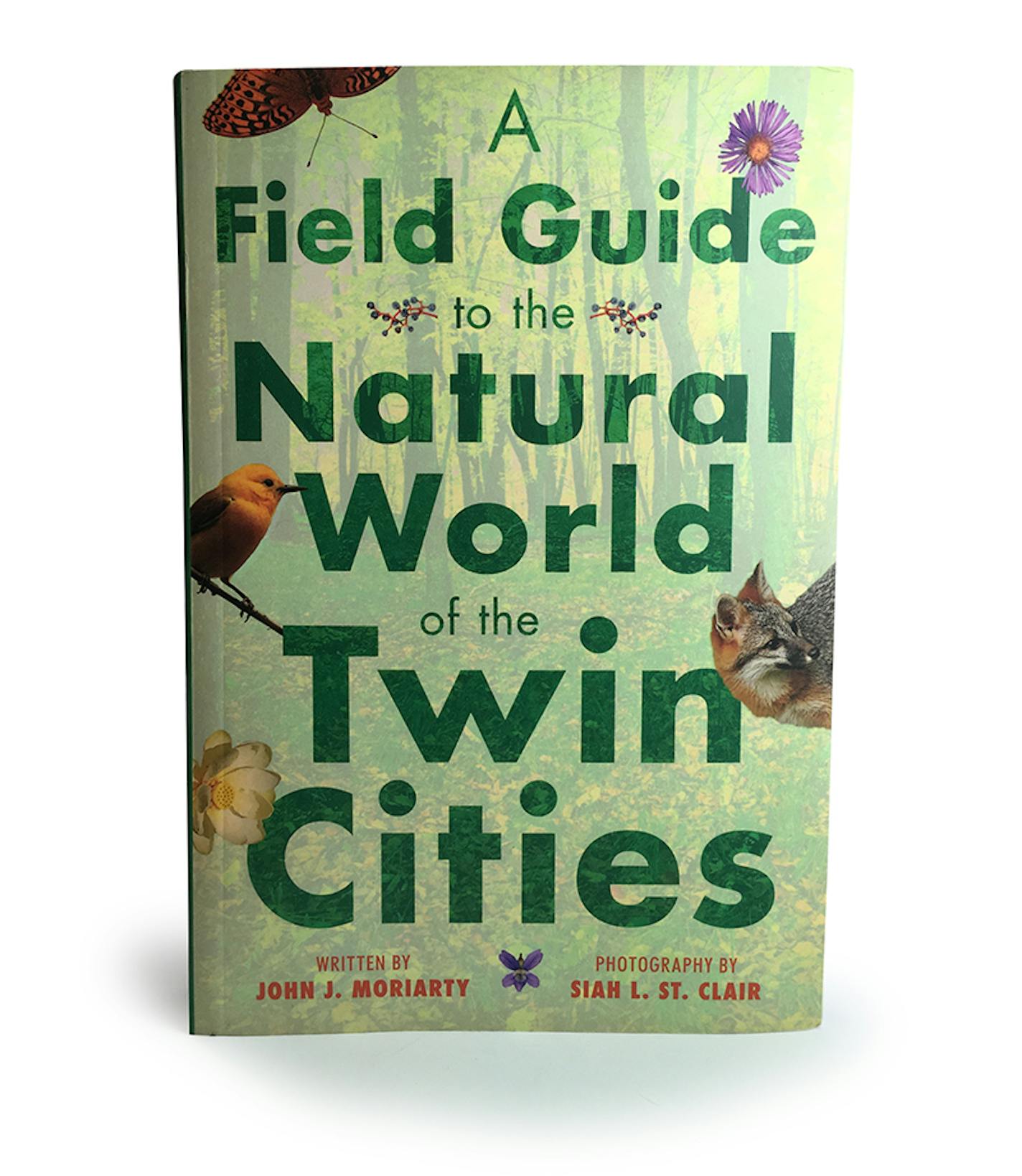 "A Field Guide to the Natural World of the Twin Cities" from University of Minnesota Press. (for Outdoors Weekend)