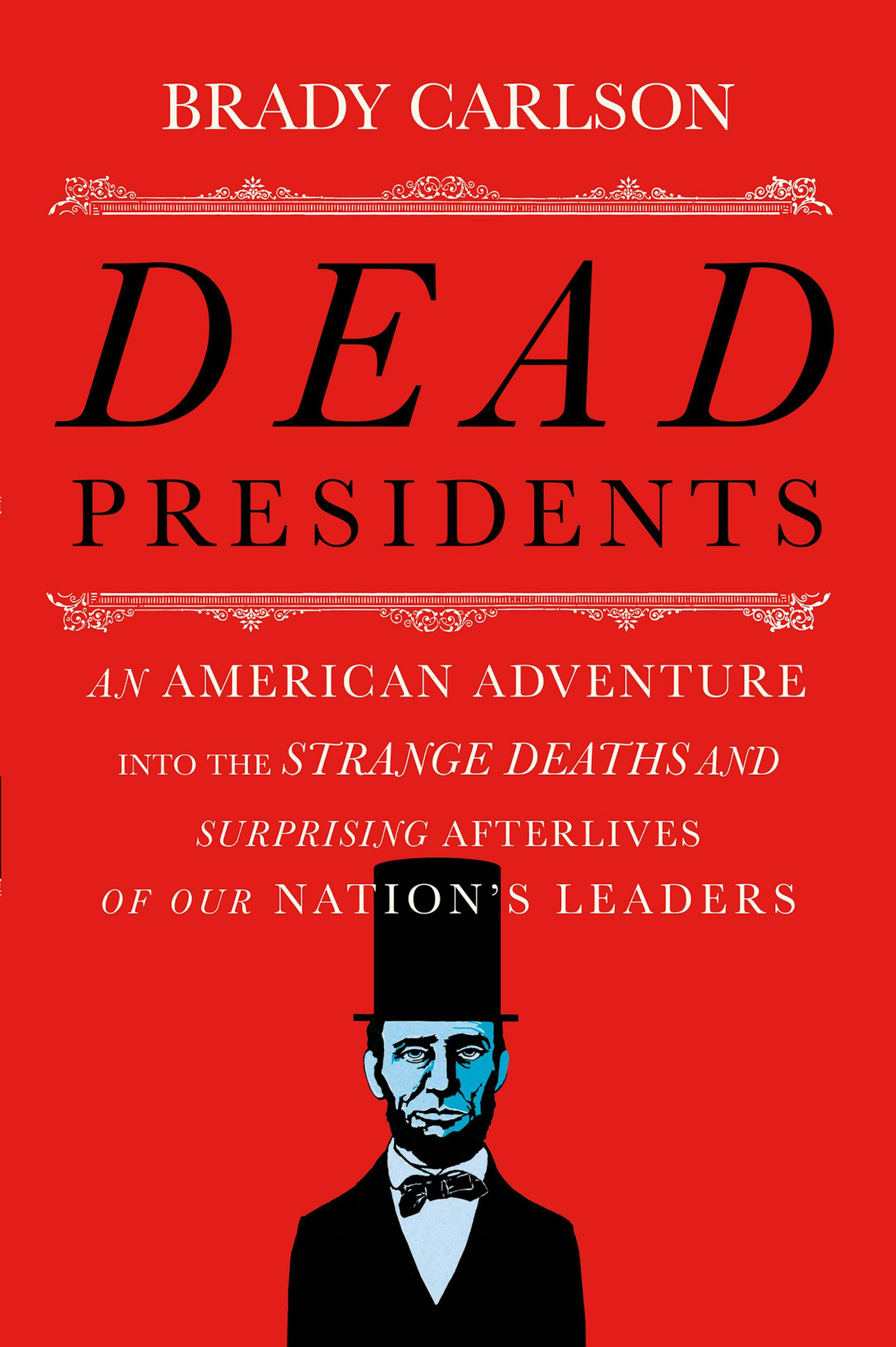 "Dead Presidents" by Brady Carlson