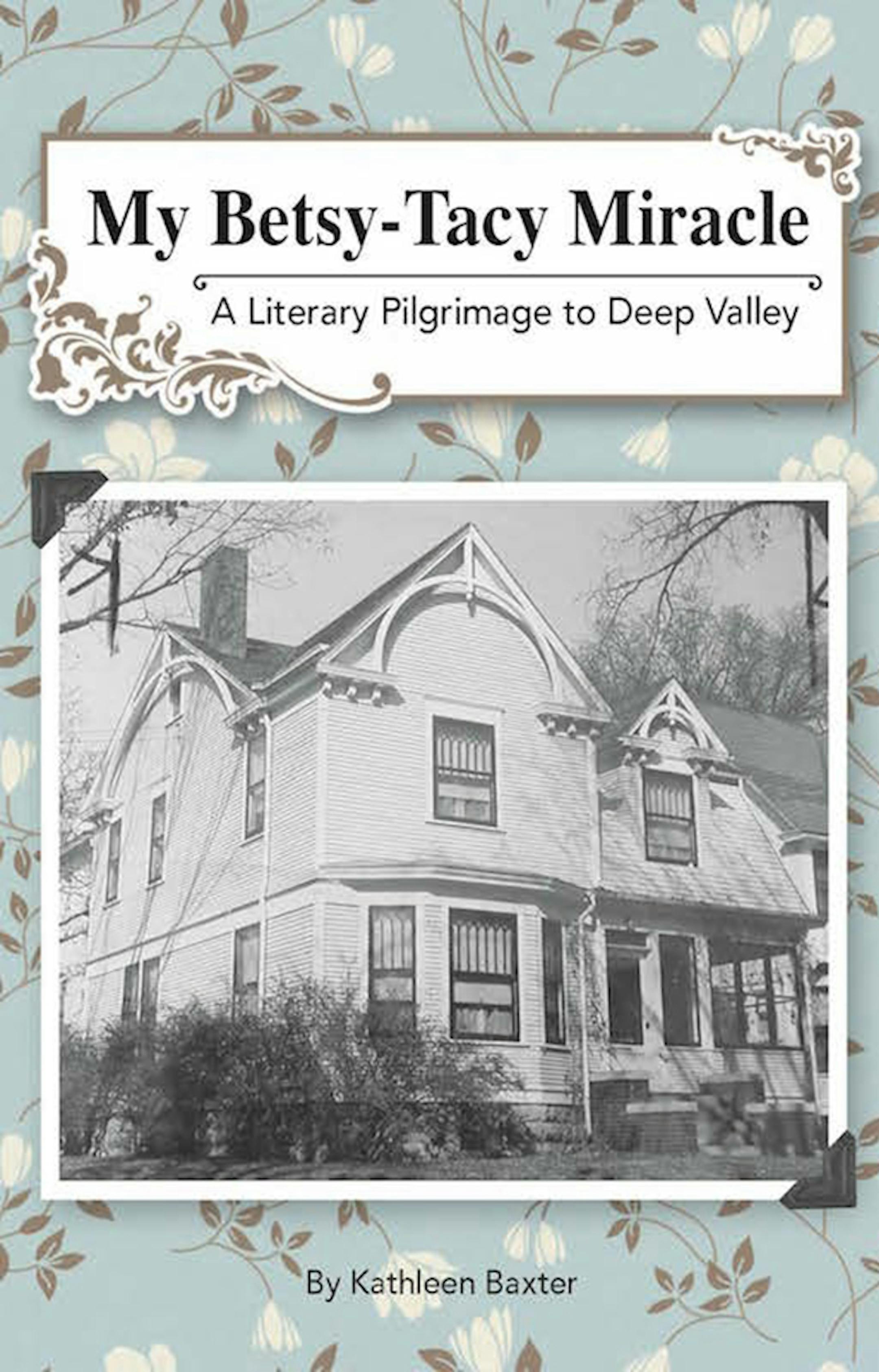 "My Betsy-Tacy Miracle" by Kathleen Baxter