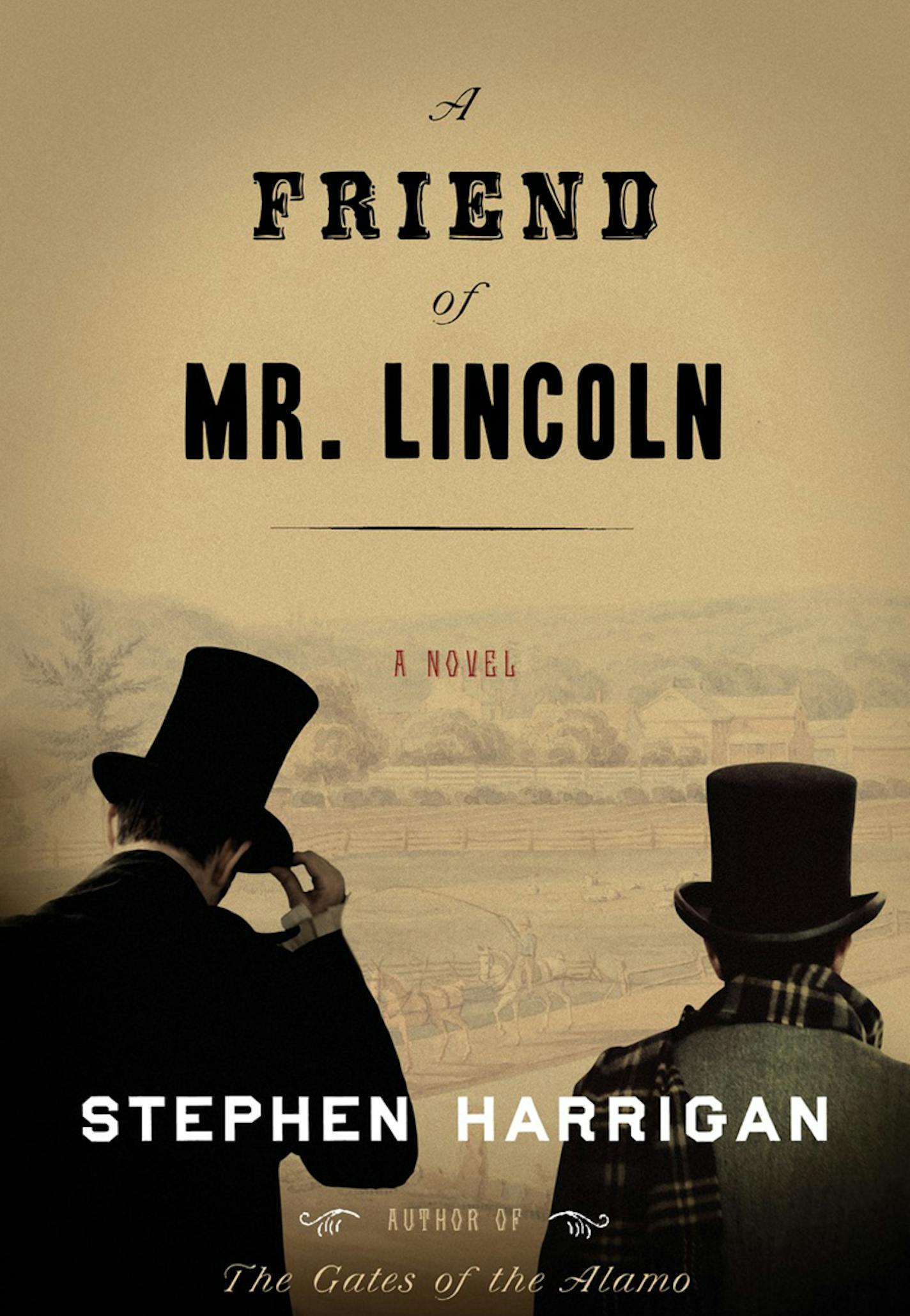 A Friend of Mr. Lincoln, by Stephen Harrigan