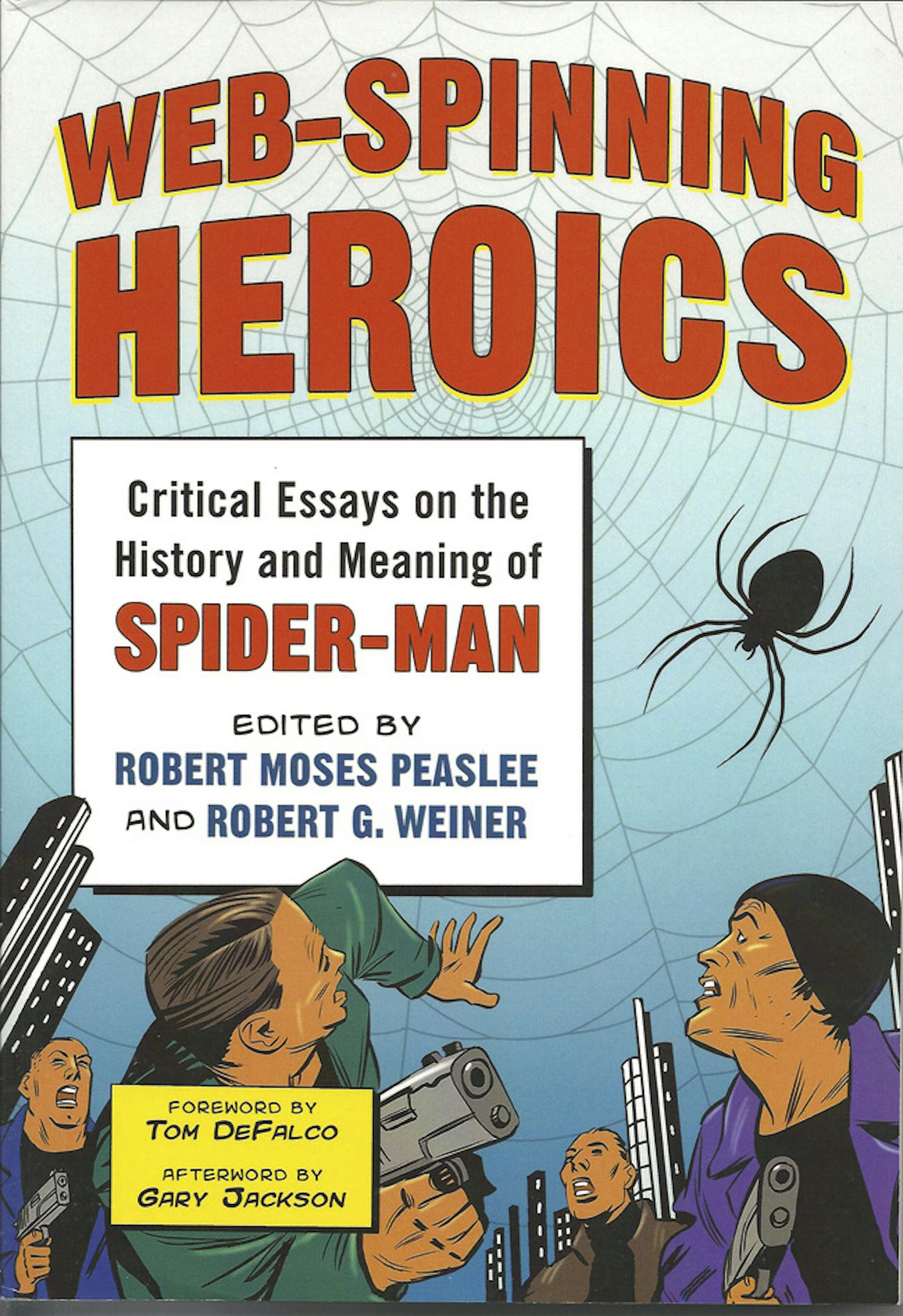 McFarland & Co. Inc "Web-Spinning Heroics: Critical Essays on the History and Meaning of Spider-Man" collects essays on Marvel's wall-crawler.