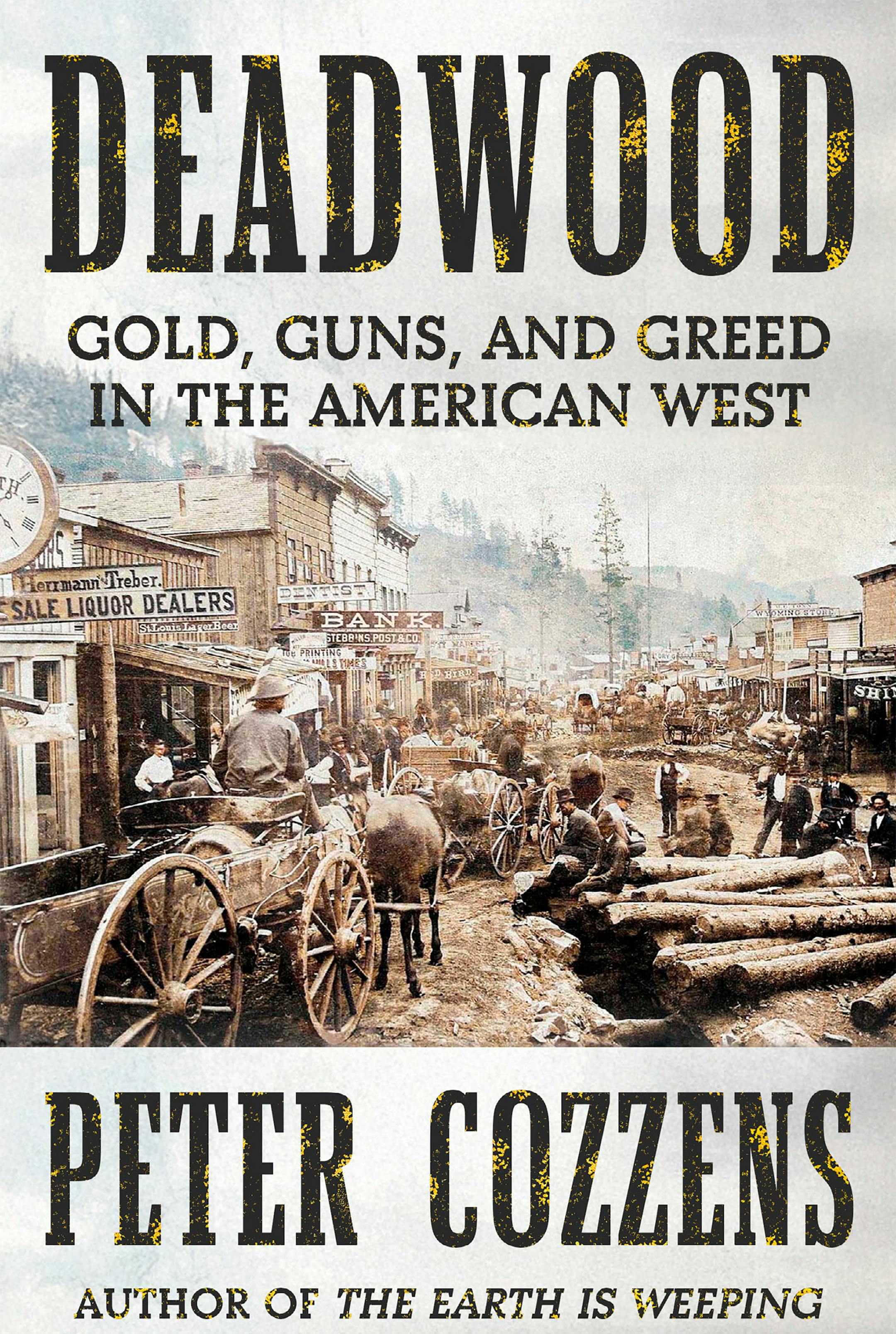 cover of Deadwood features a vintage image of the South Dakota town, including a liquor dealer, a bank and a horse-drawn cart