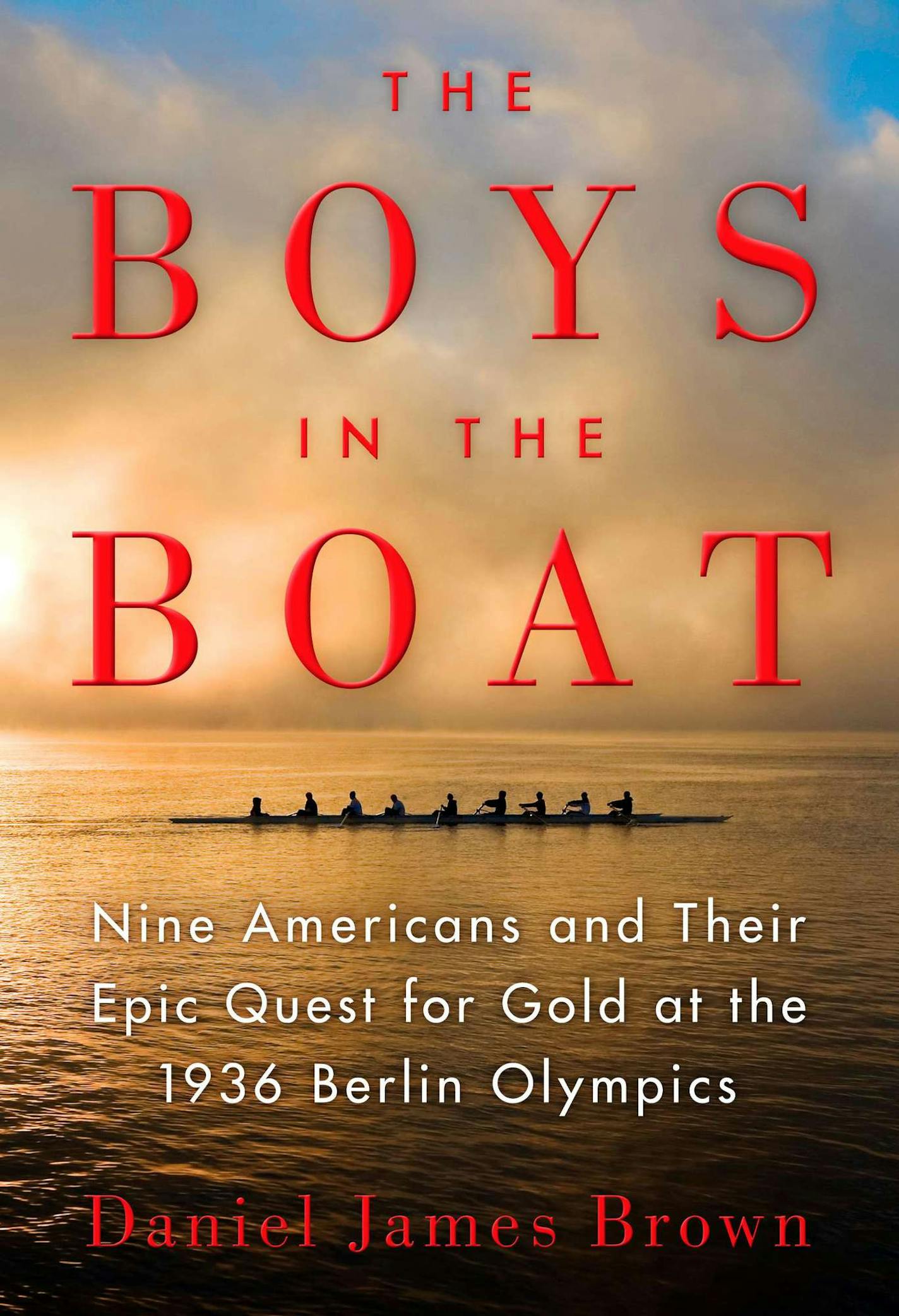 "The Boys in the Boat," by Daniel James Brown