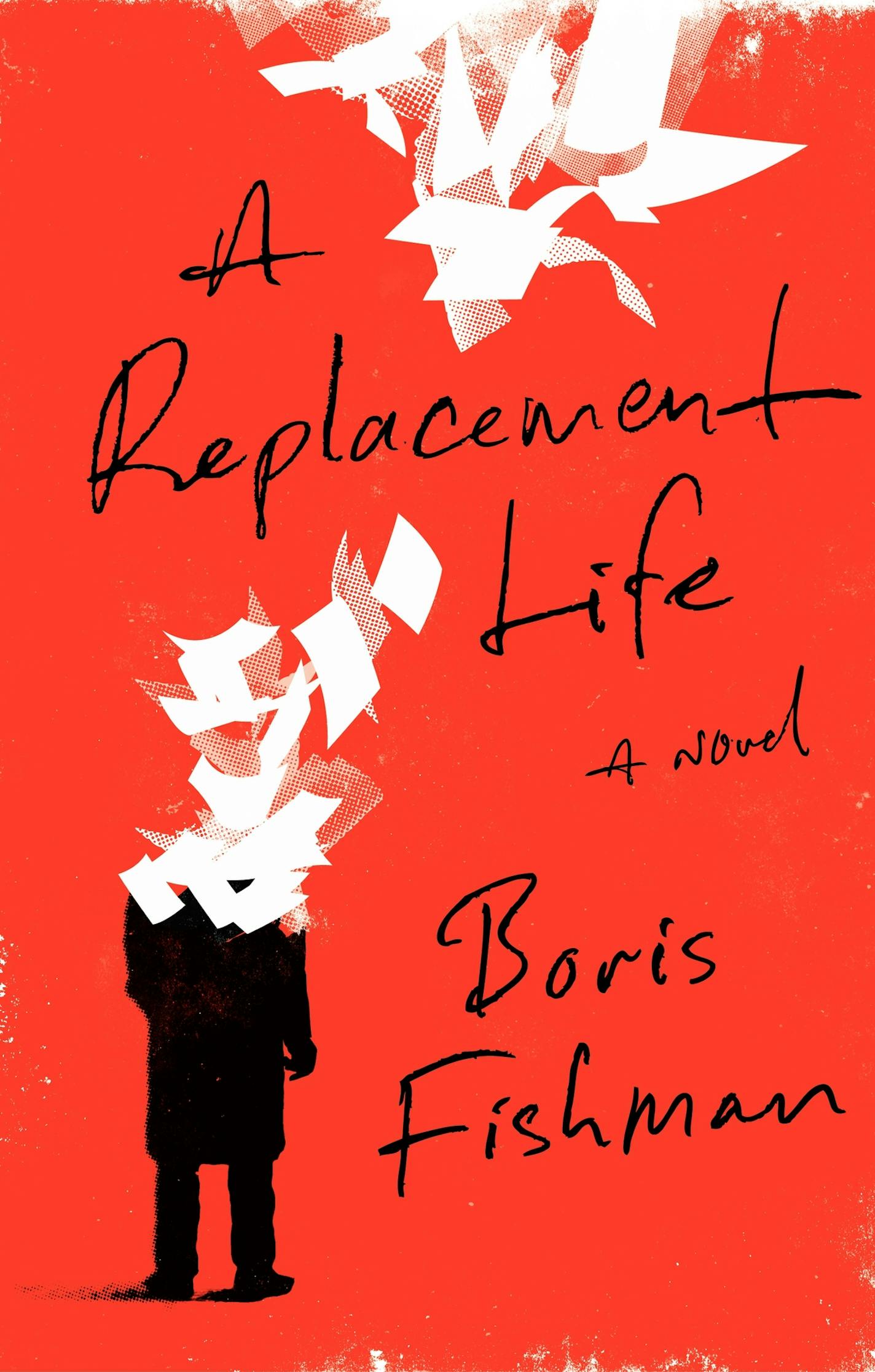 "A Replacement Life," by Boris Fishman