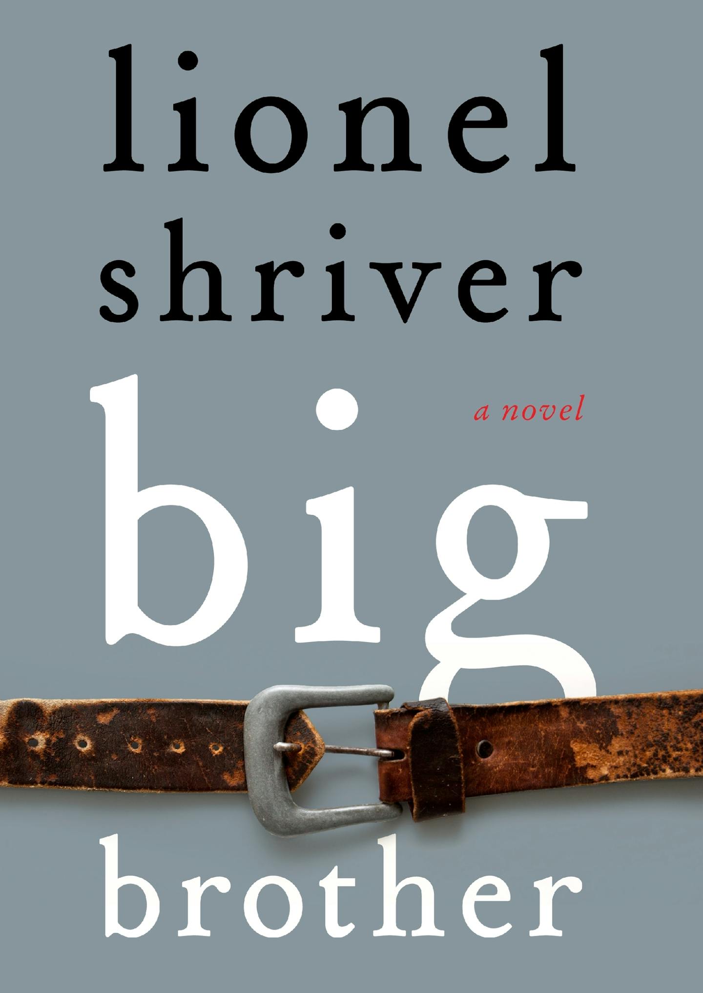 "Big Brother," by Lionel Shriver.