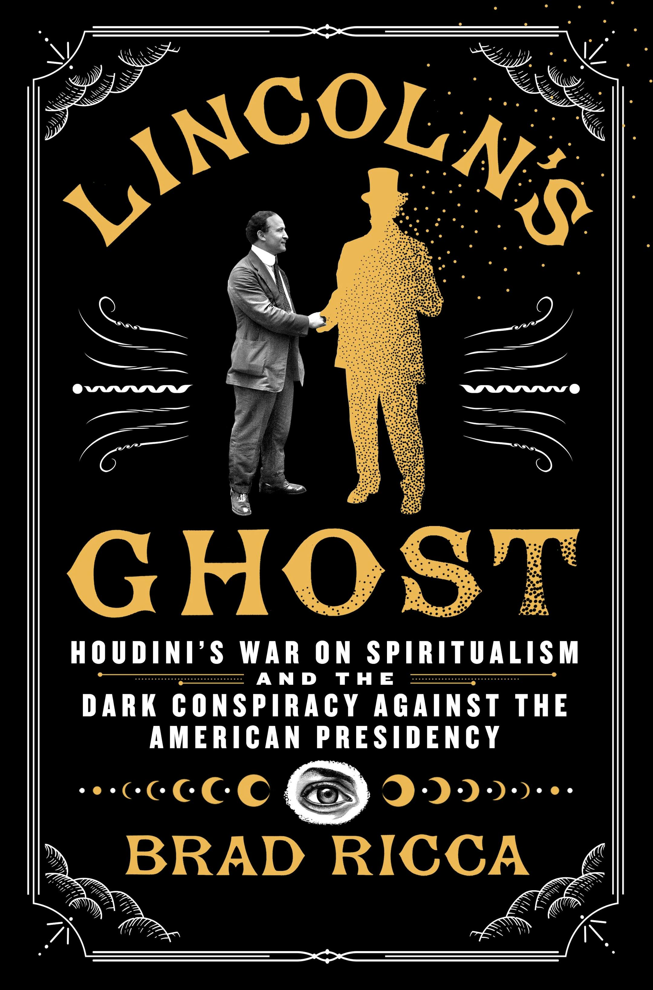cover of Lincoln's Ghost features a black and white photo of Harry Houdini shaking the hand of the outline of Abraham Lincoln