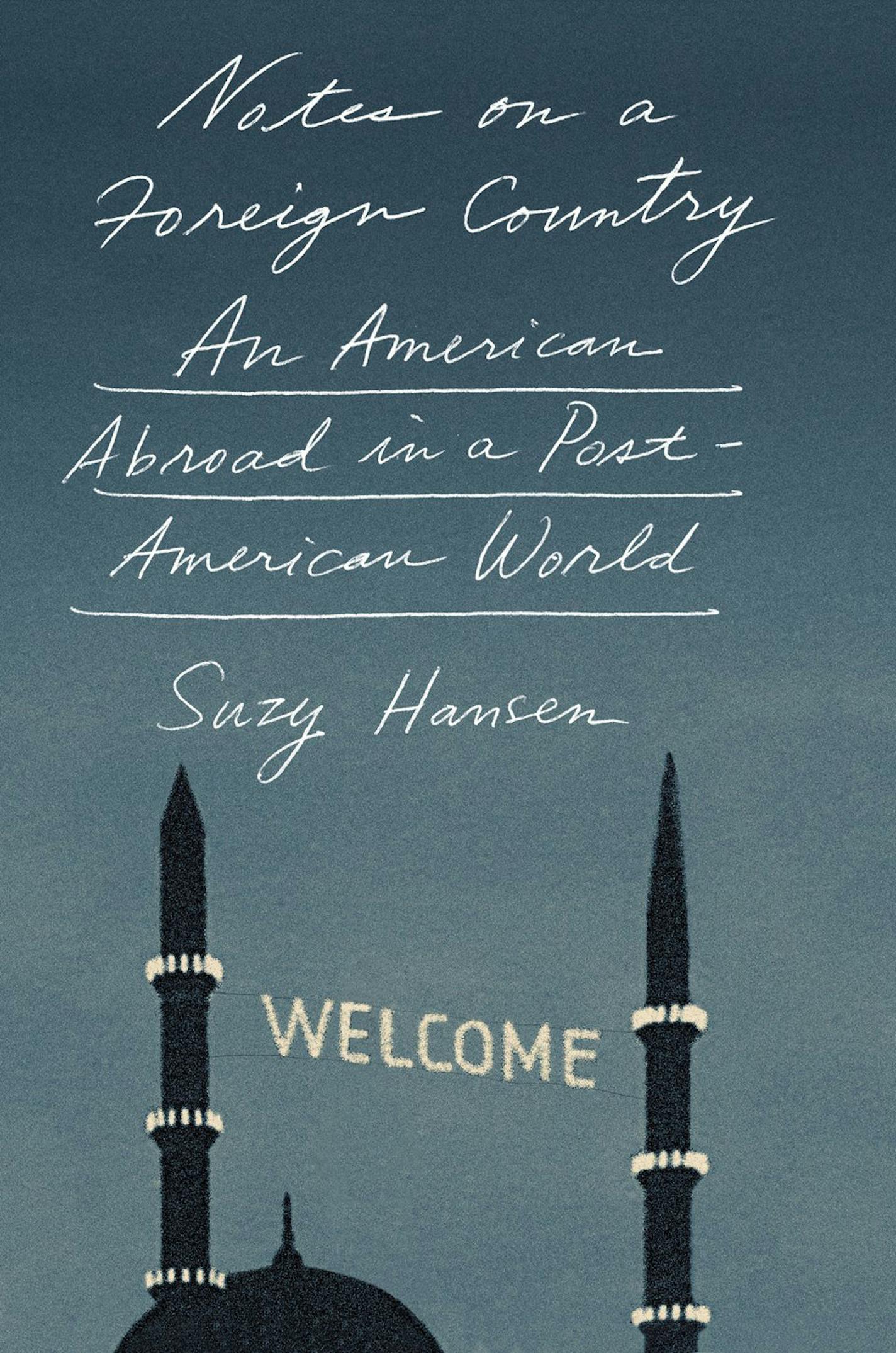 Notes on a Foreign Country by Suzy Hansen