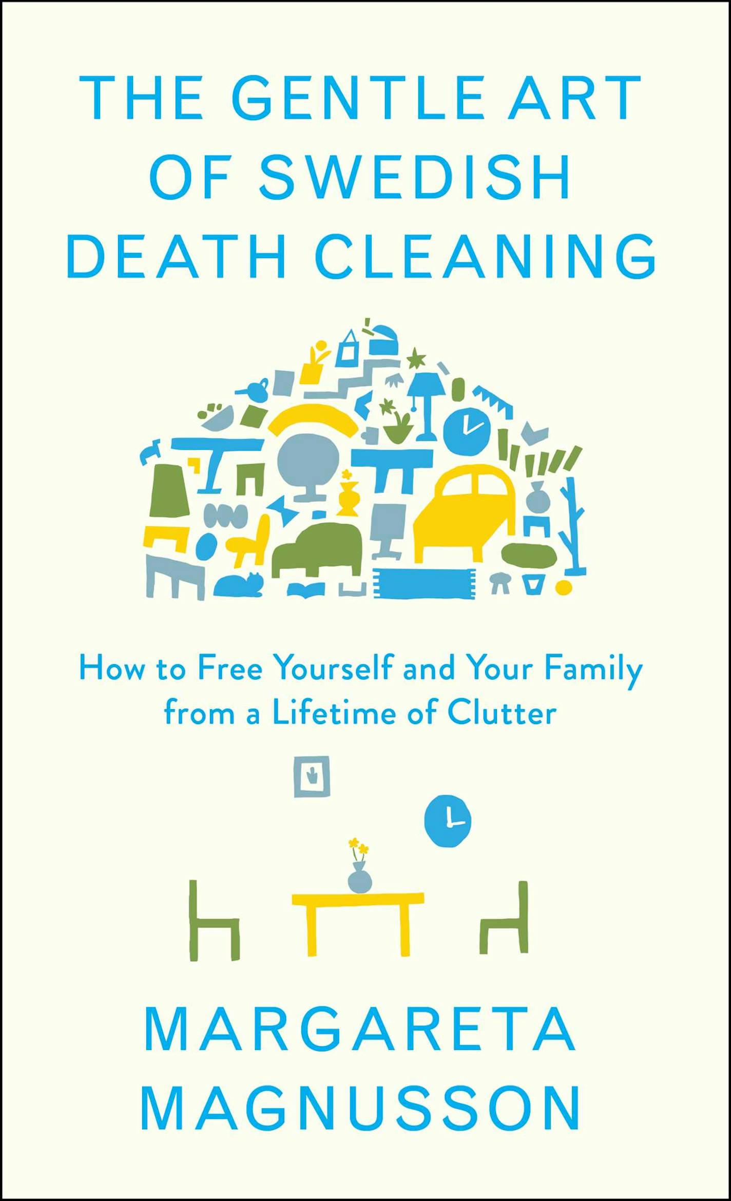 The Gentle Art of Swedish Death Cleaning