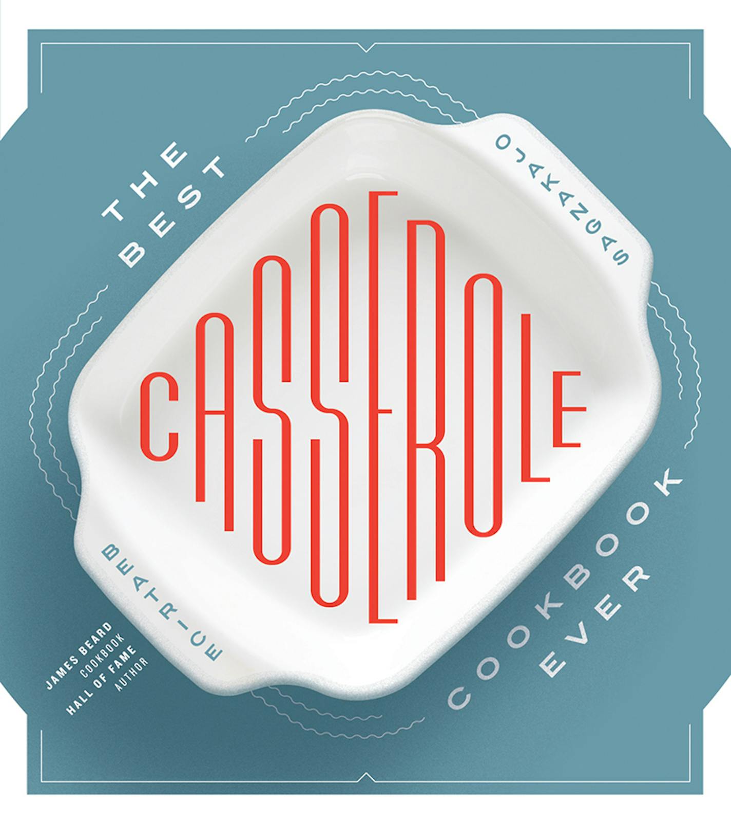 "The Best Casserole Book Ever" has been reissued by the University of Minnesota Press.