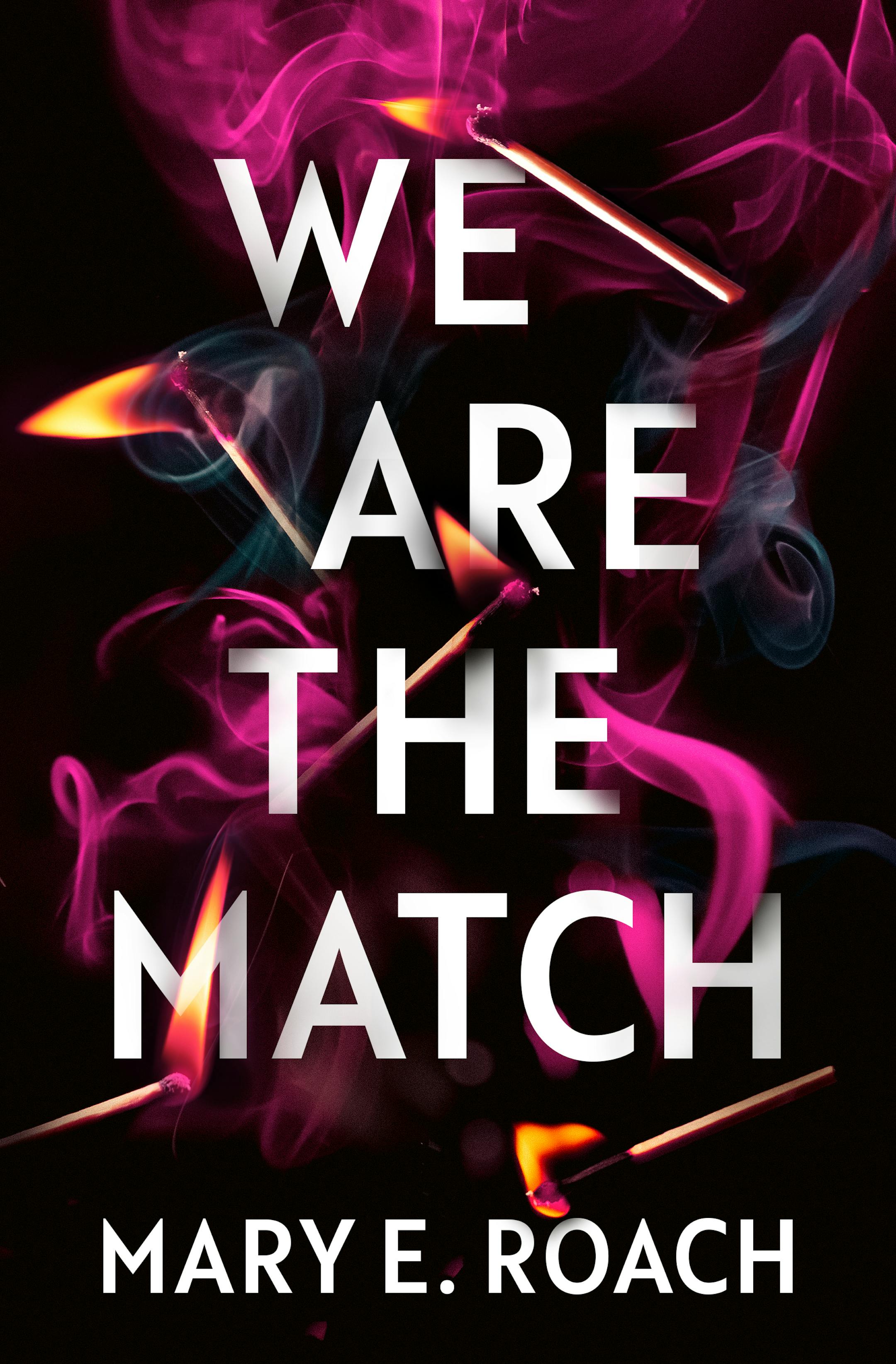 Black-backgrounded cover of "We Are the Match" features an image of five lit, smoking matches