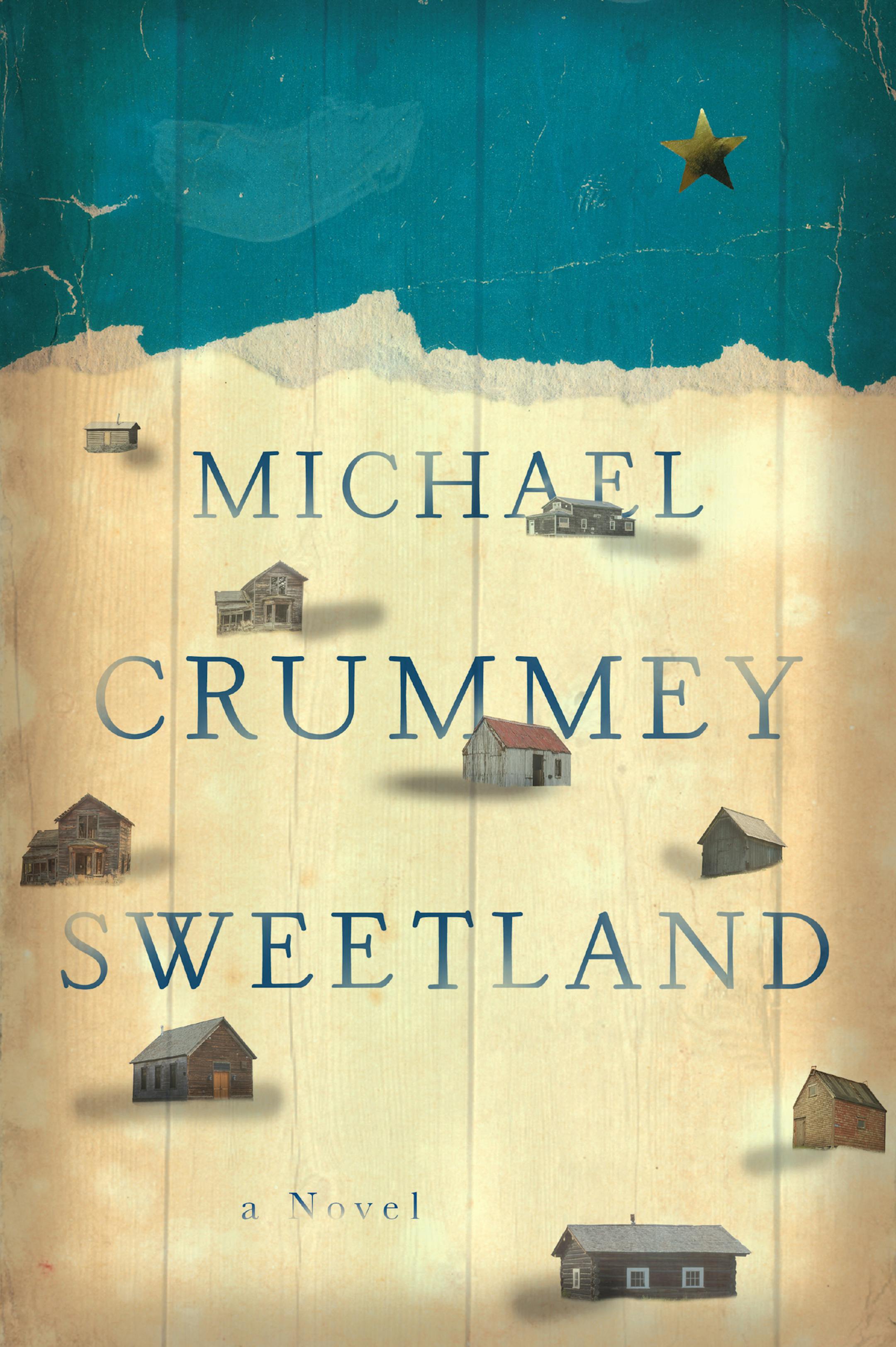 "Sweetland," by Michael Crummey