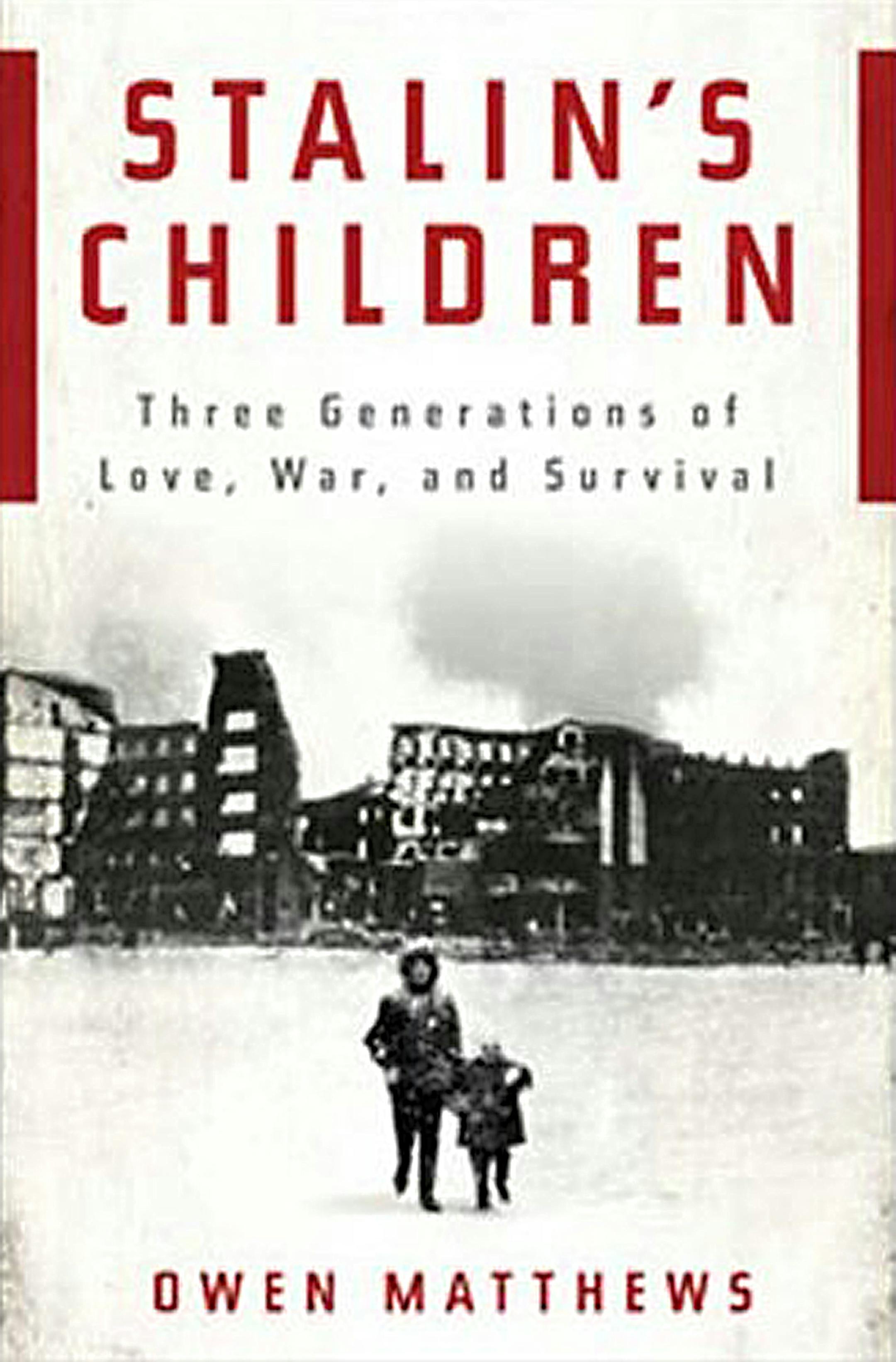 Stalin's Children by Owen Matthews
