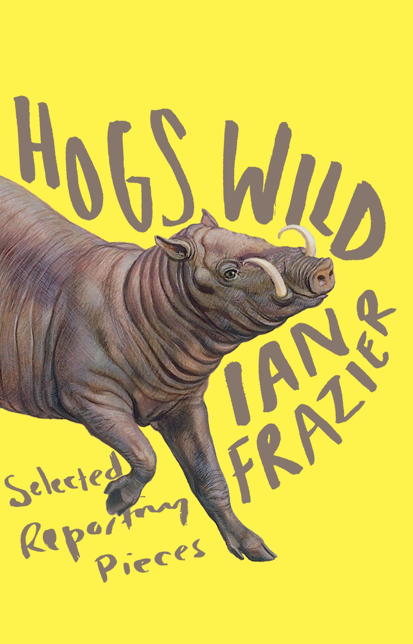 "Hogs Wild," by Ian Frazier