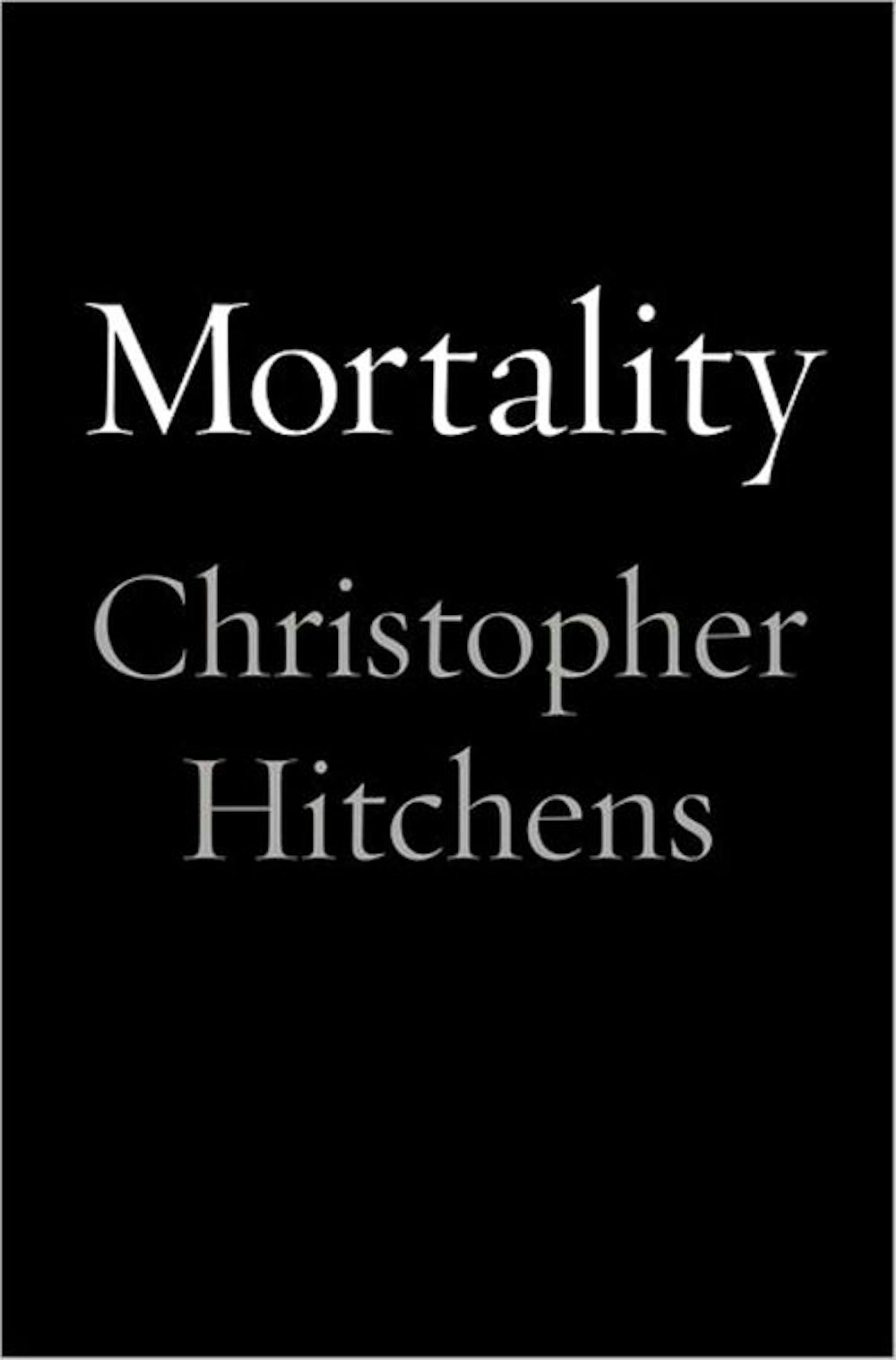 MORTALITY by: Christopher Hitchens