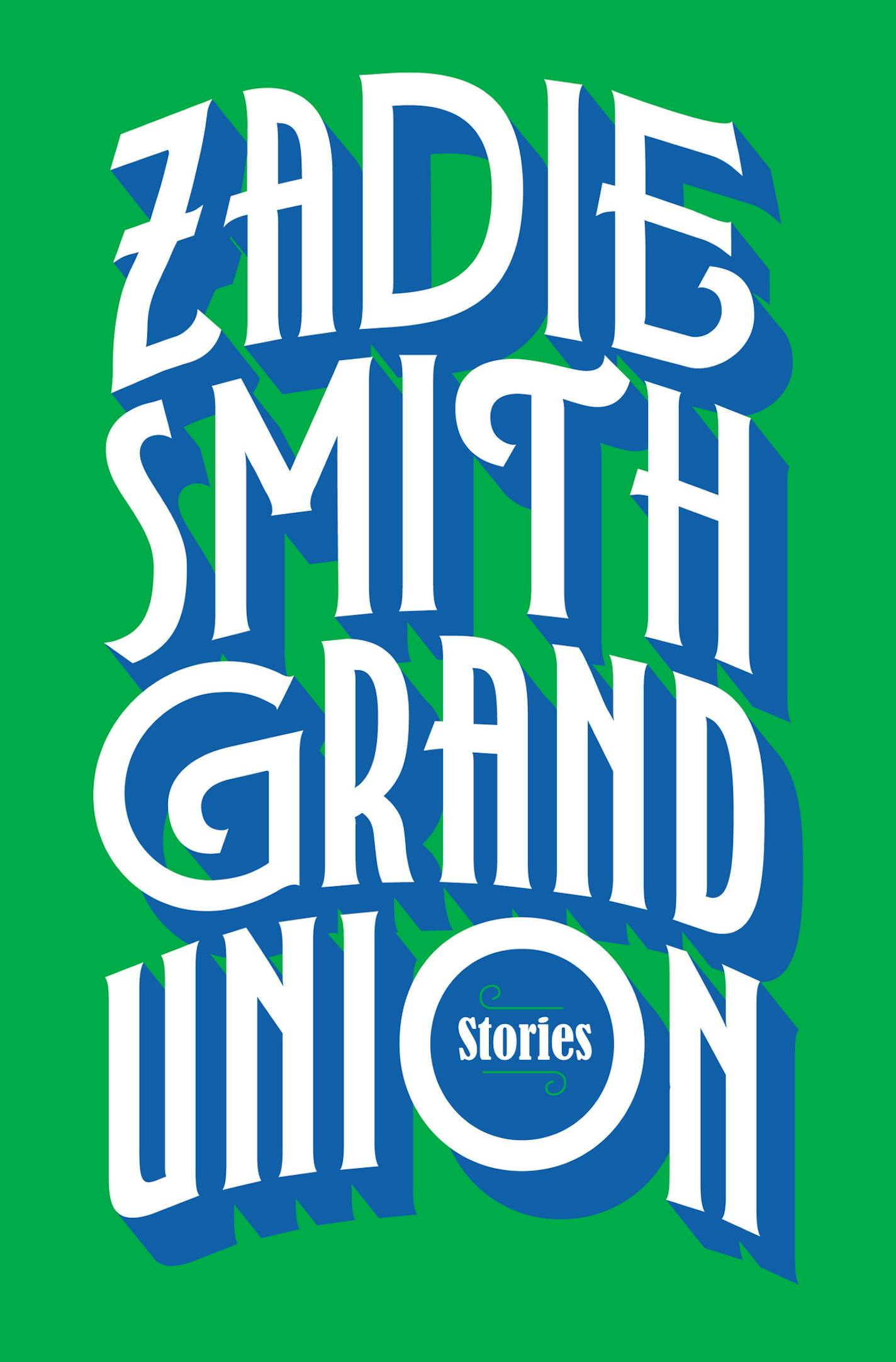 Grand Union, by Zadie Smith