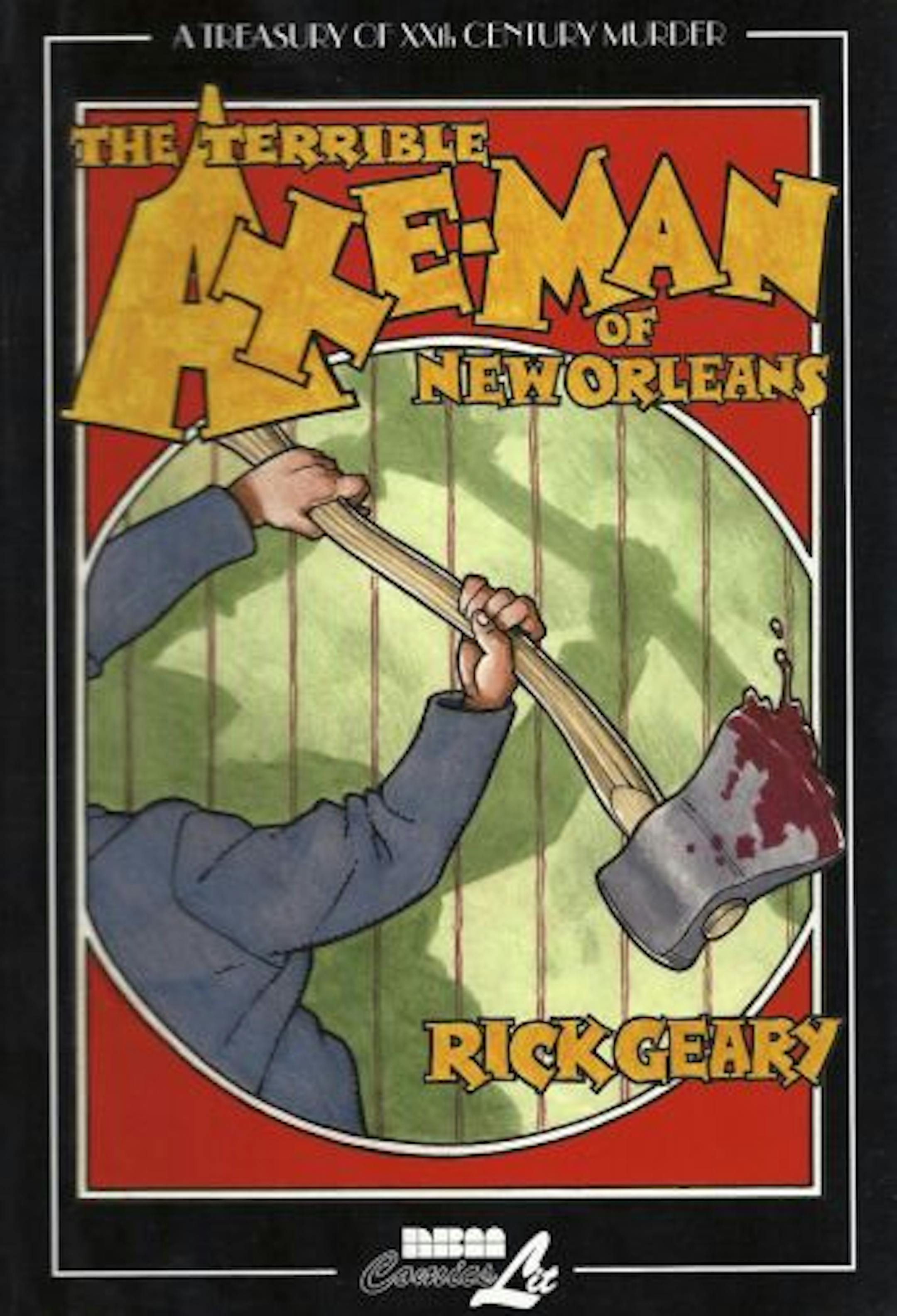 "The Axe-Man of New Orleans" is the third in Rick Geary's "Treasury of 20th Century Murder" series of graphic novellas.