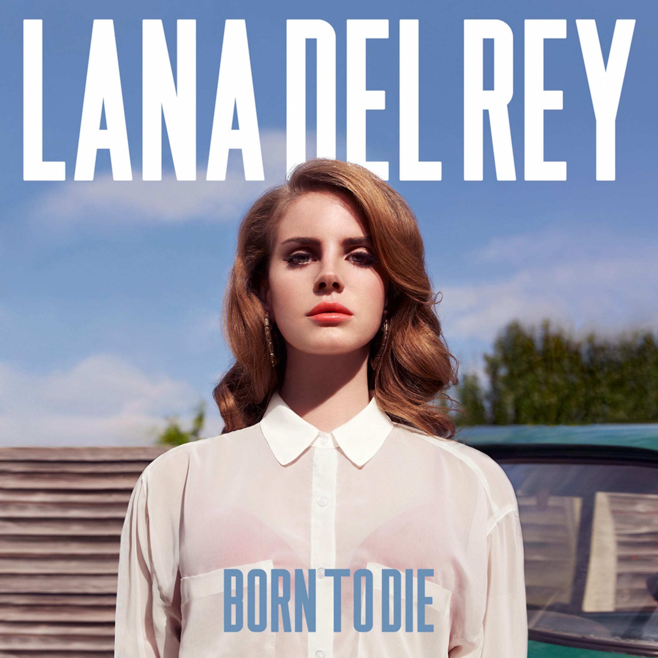 "Born to Die," by Lana Del Rey