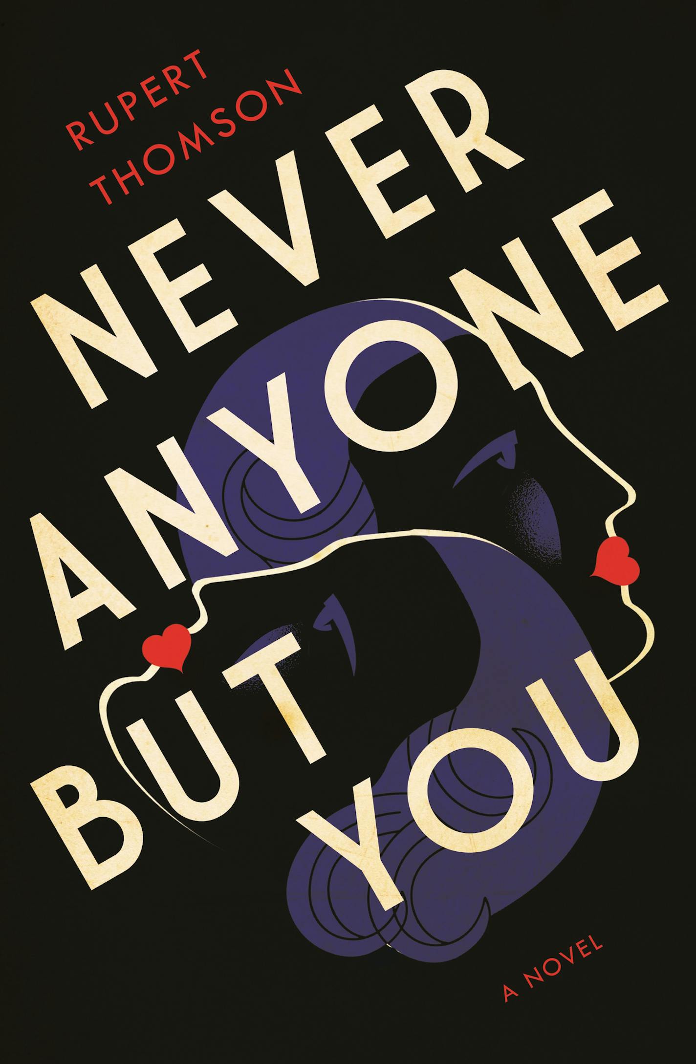 Never Anyone But You, by Rupert Thomson