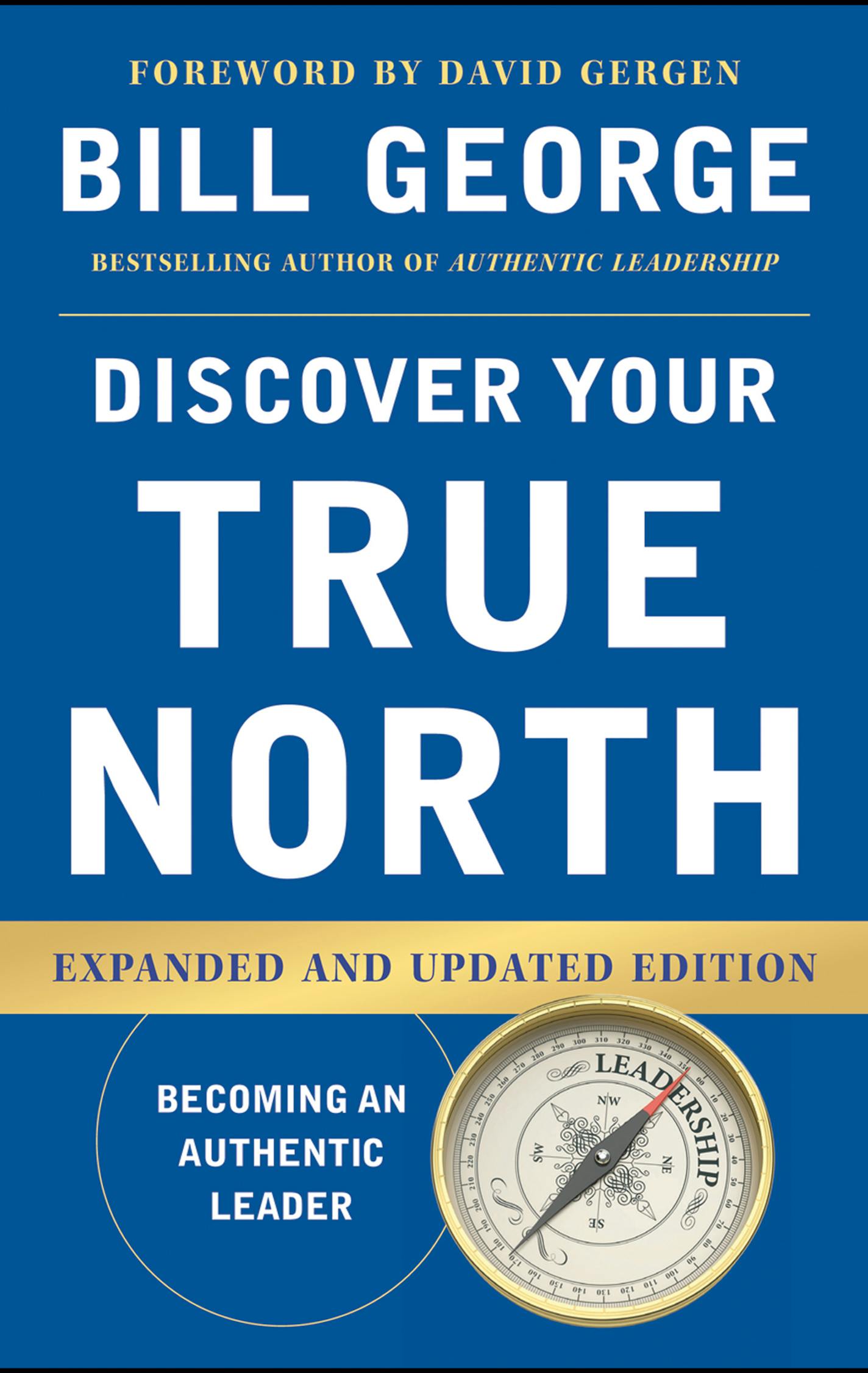 Discover your True North is written by Bill George