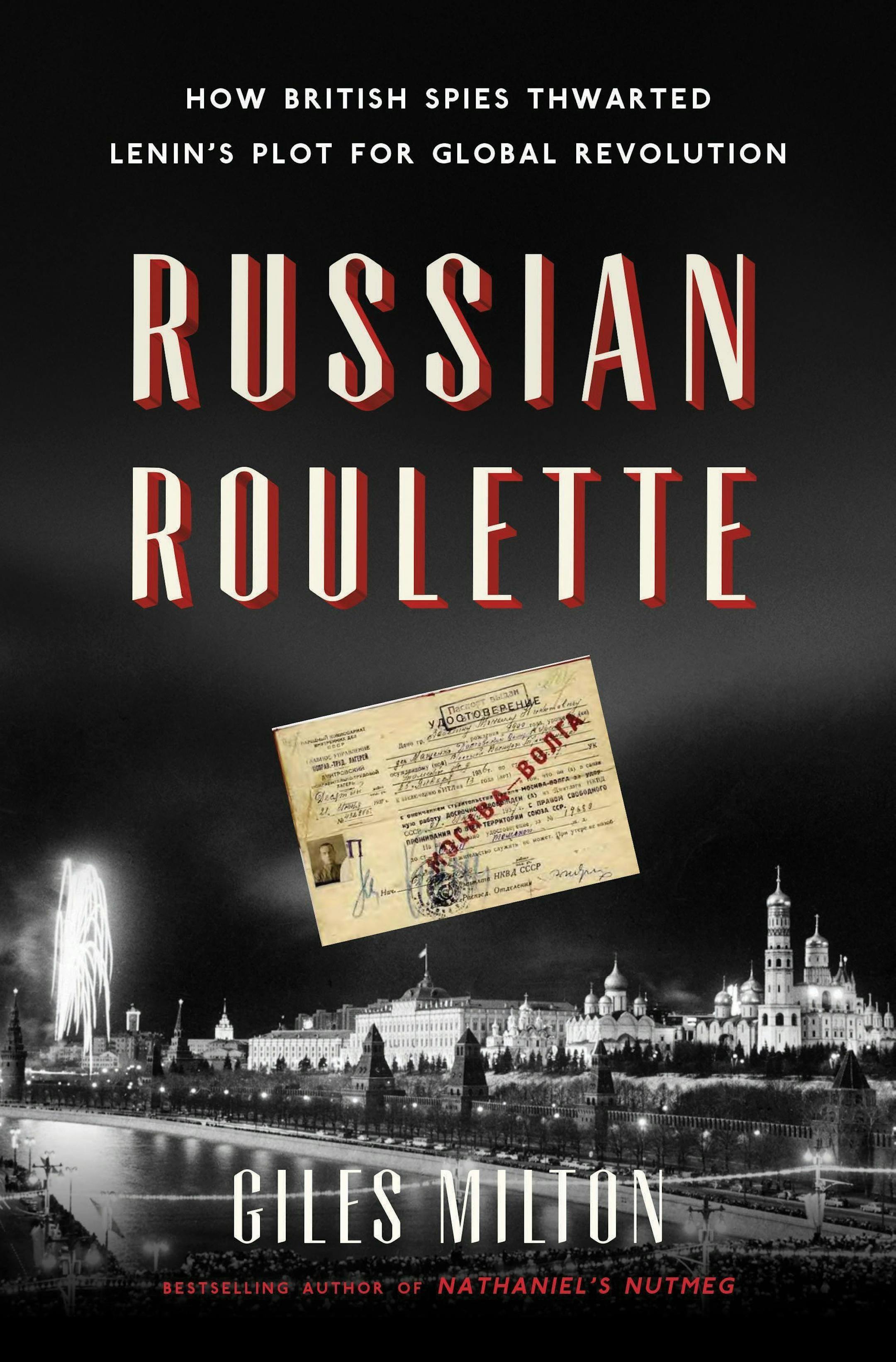 "Russian Roulette: How British spies thwarted Lenin's plot for global revolution" by Giles Milton ($28) is about espionage, the British and the Russian Revolution. (MCT) ORG XMIT: 1152544
