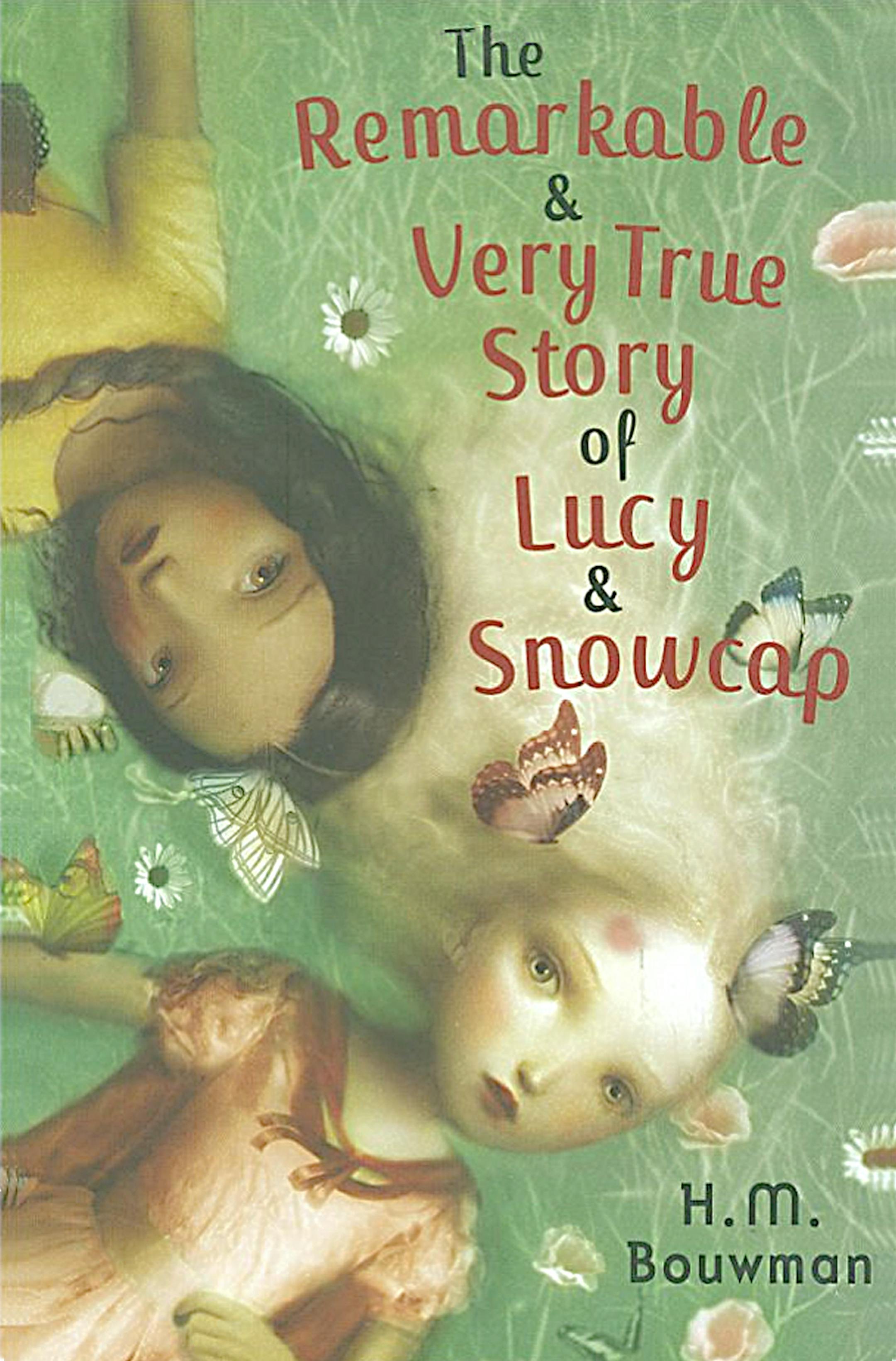 The Remarkable and Very True Story of Lucy and Snowcap by H.M. Bowman