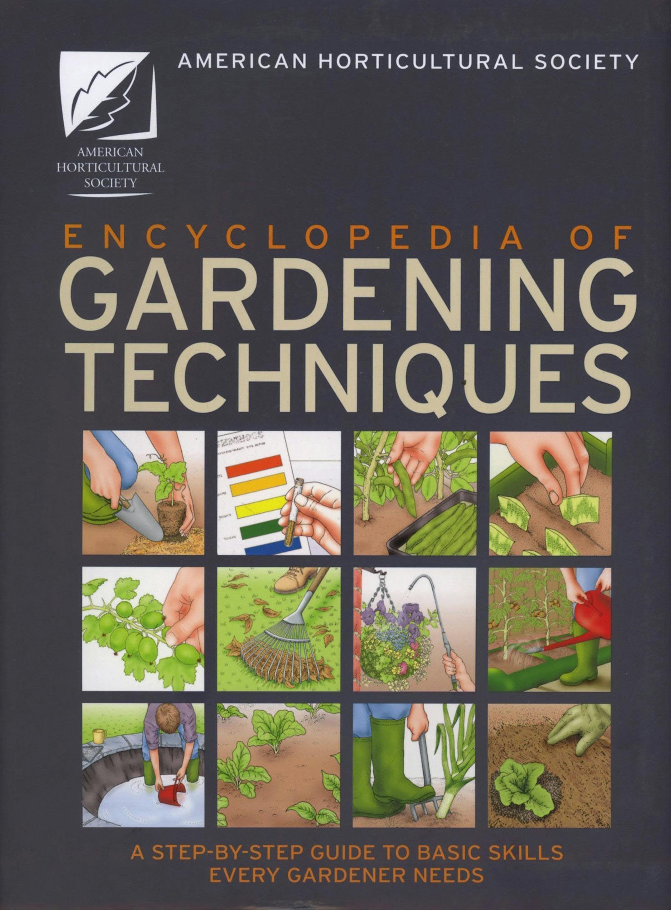 The American Horticultural Society Encyclopedia of Gardening Techniques teaches the skills involved in growing edible and ornamental plants, as well as specialty endeavors such as water gardening, greenhouse gardening and propagating plants. (Akron Beacon Journal/MCT)
