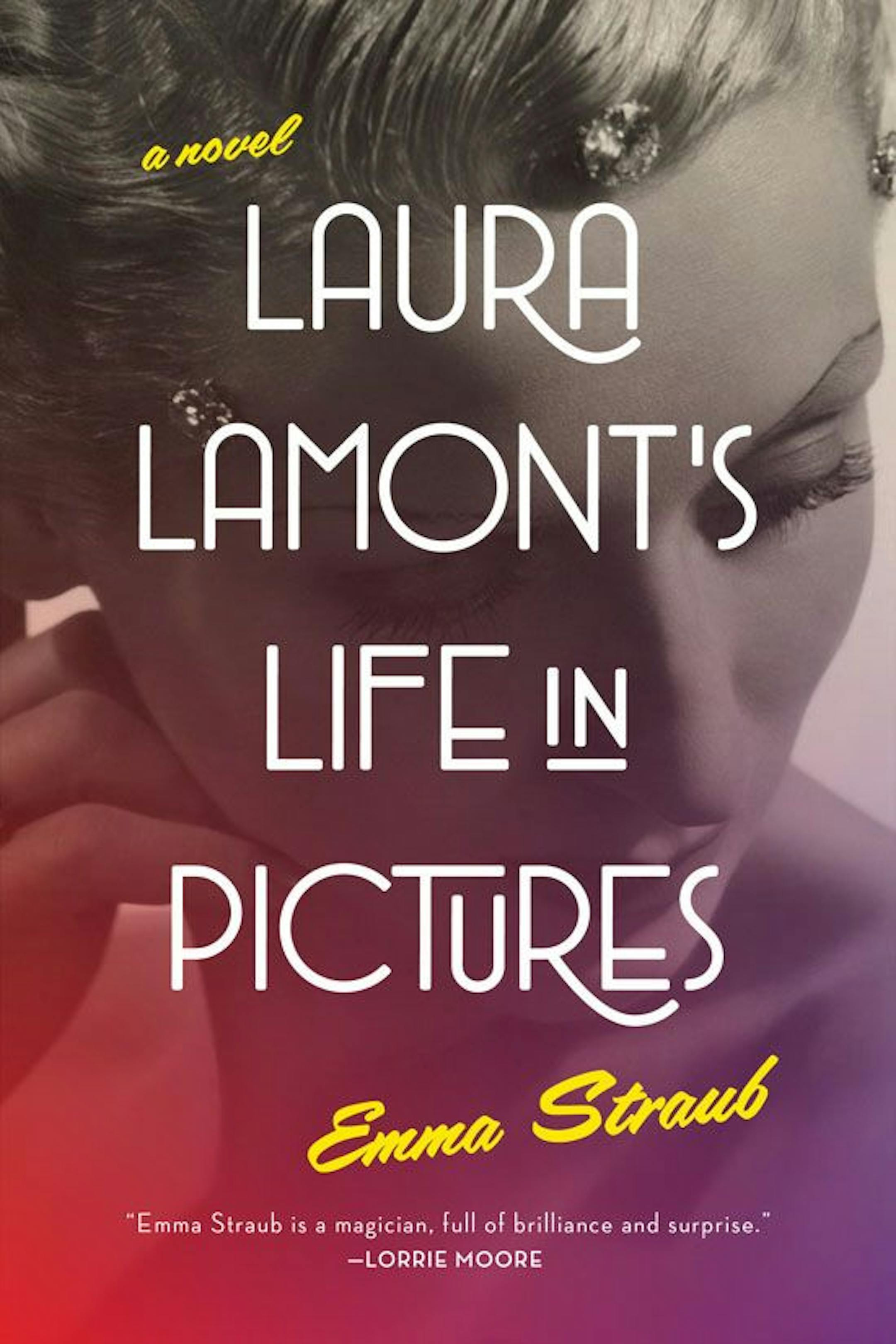 LAURA LAMONT�S LIFE IN PICTURES
By: Emma Straub.