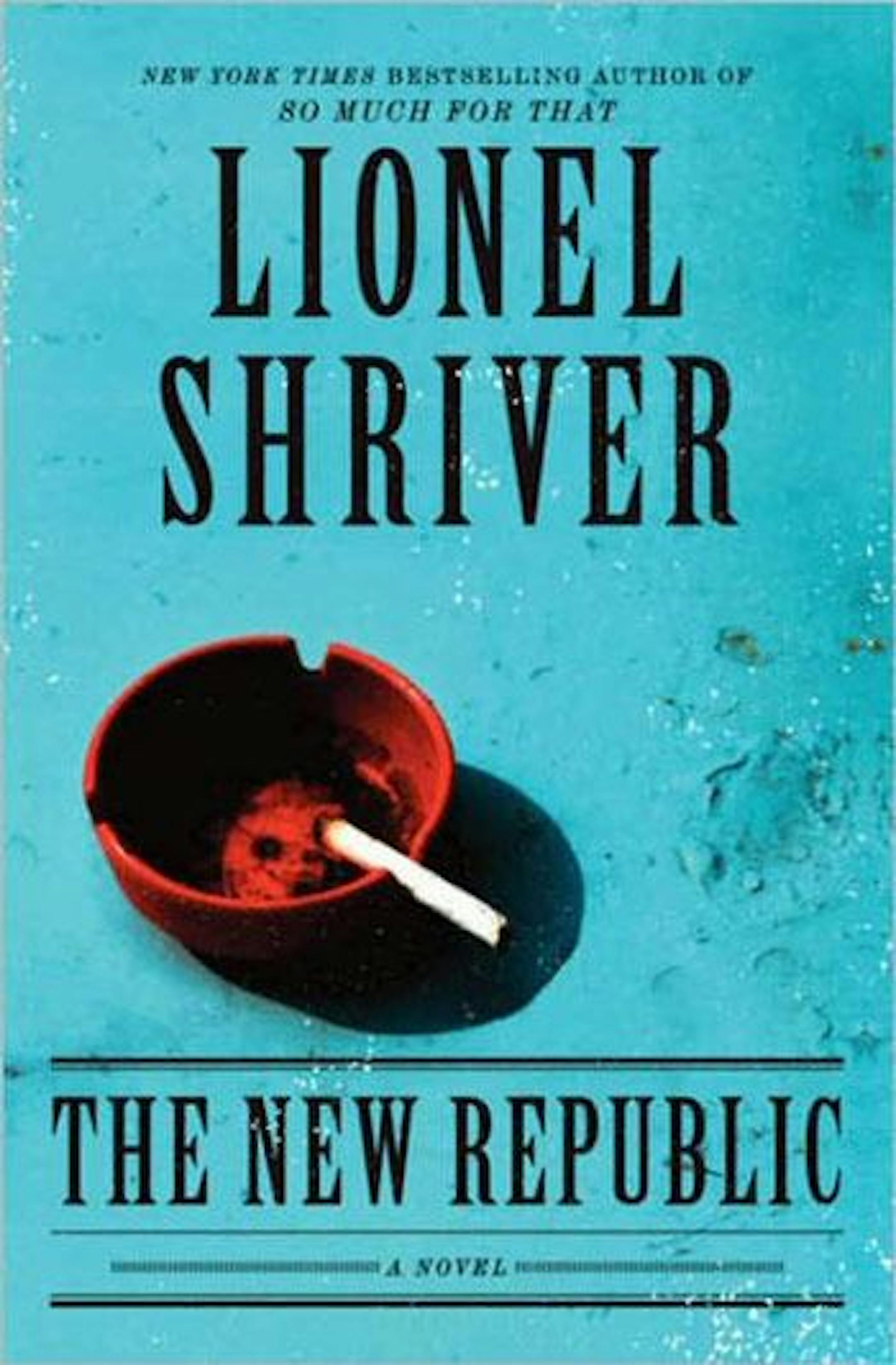 THE NEW REPUBLIC By Lionel Shriver
