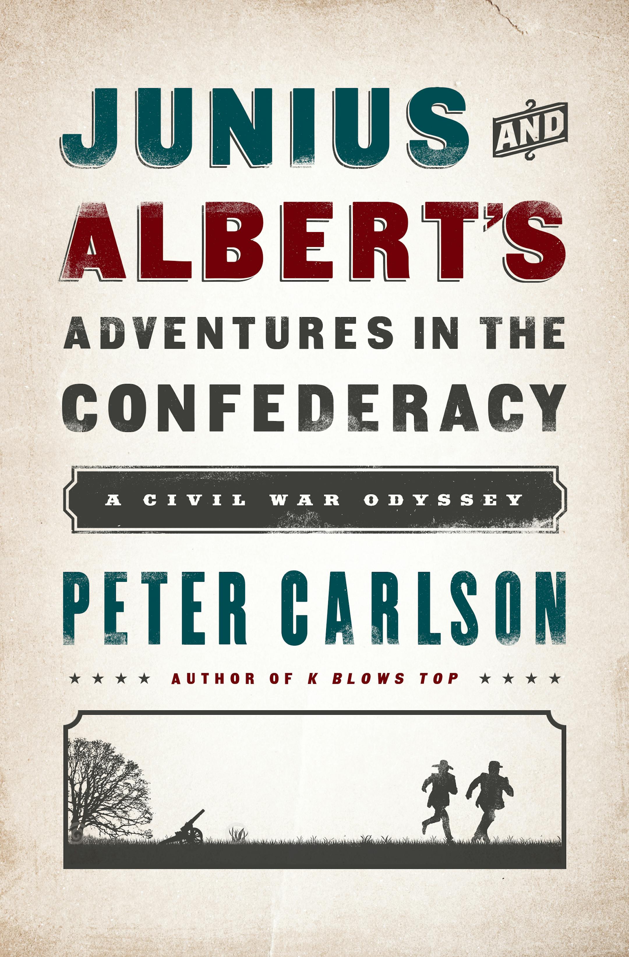 "Junius and Albert's Adventures in the Confederacy," by Peter Carlson.