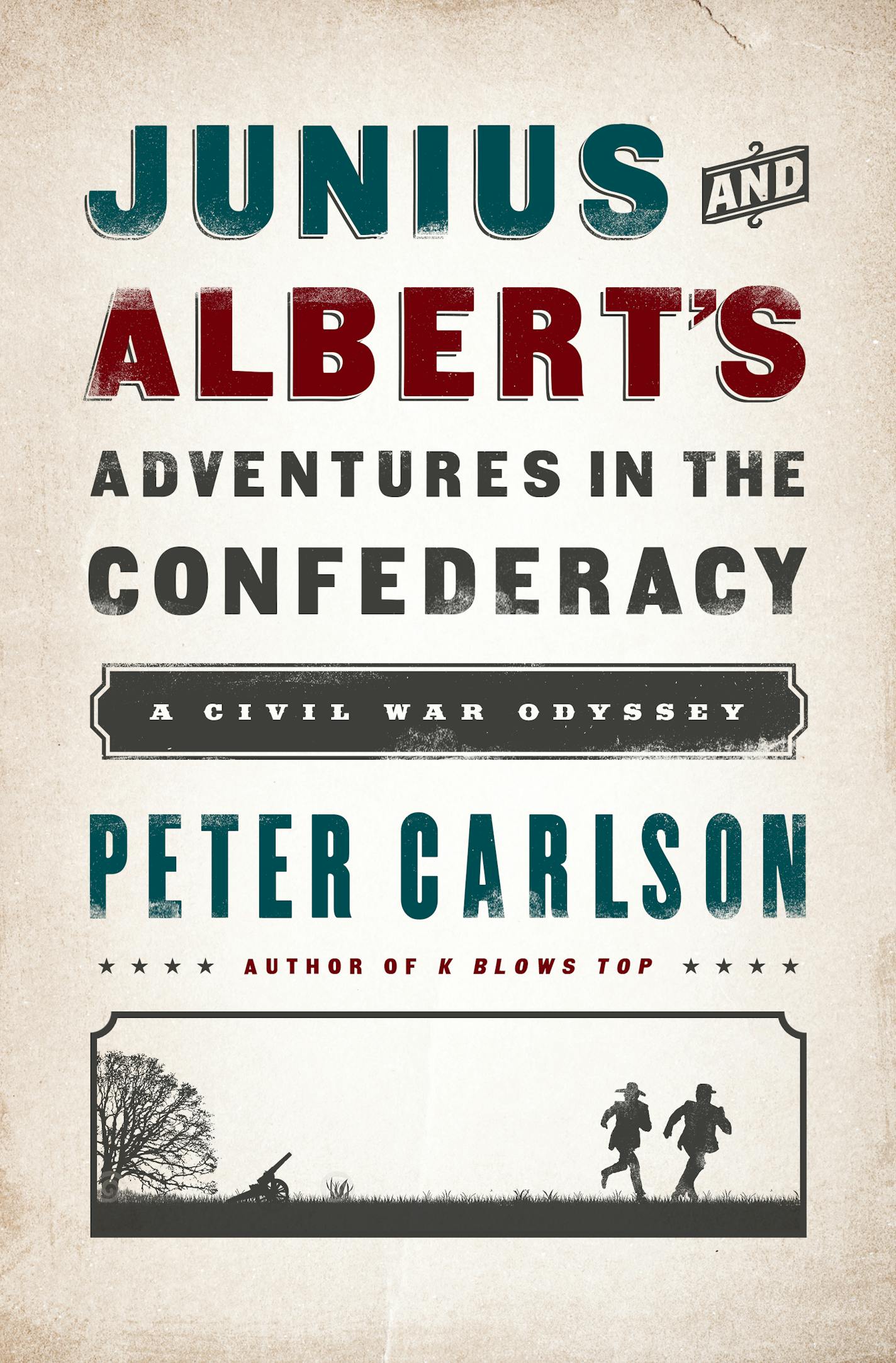 "Junius and Albert's Adventures in the Confederacy," by Peter Carlson.