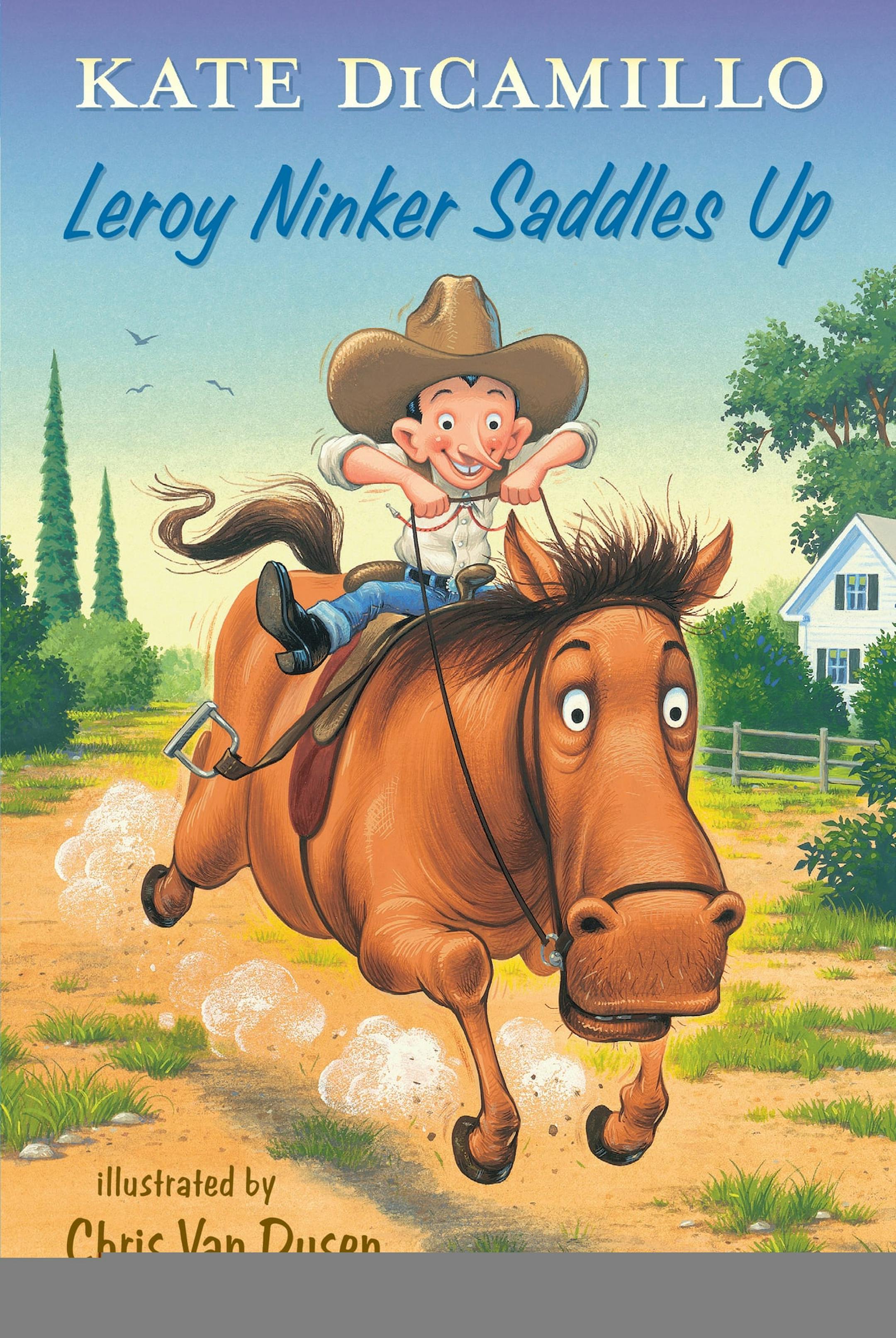 "Leroy Ninker Sddles Up," by Kate DiCamillo