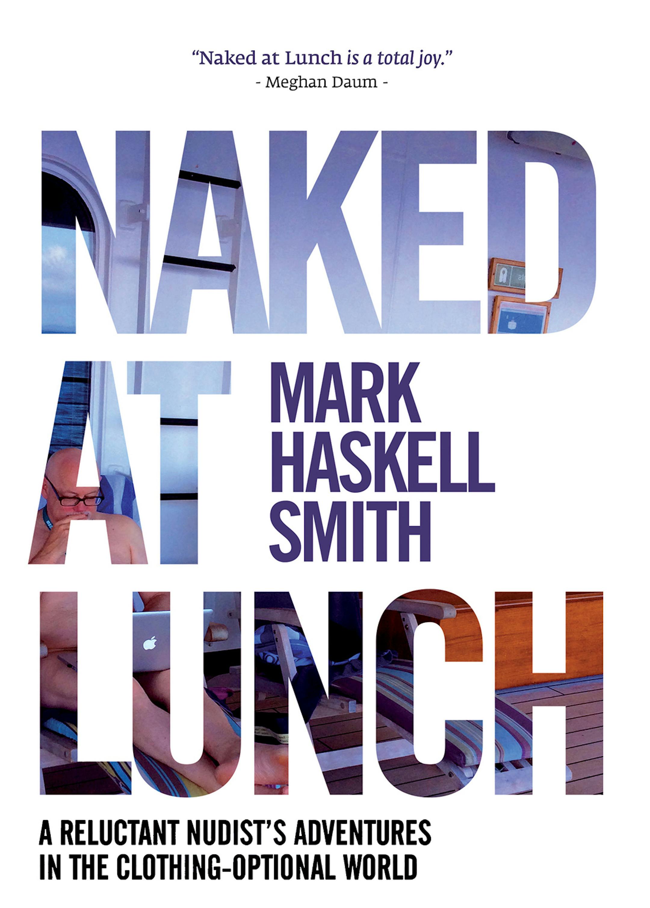 "Naked at Lunch," by Mark Haskell Smith