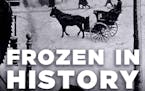 "Frozen in History: Amazing Tales from Minnesota's Past," by Curt Brown.